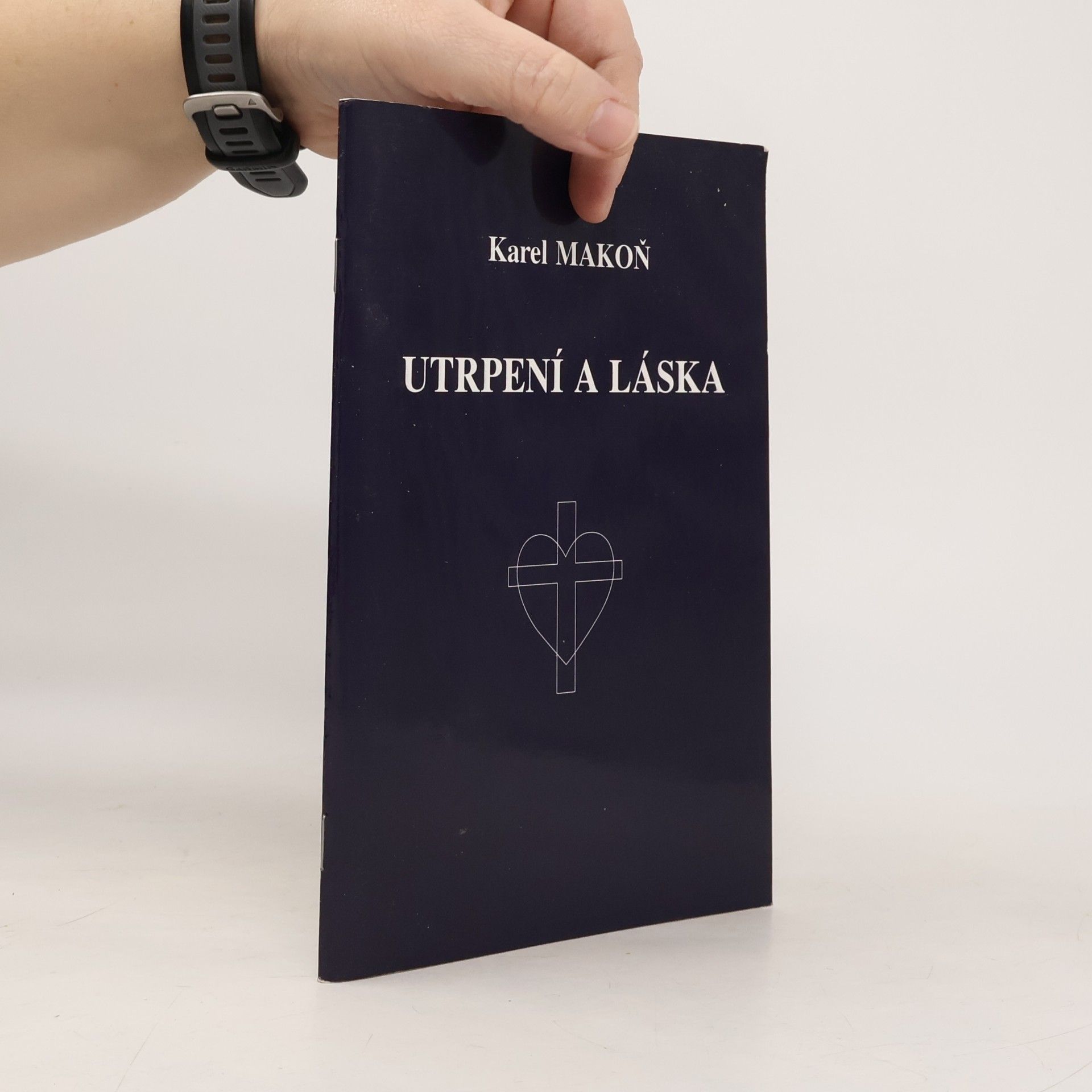 Karel Makoň Utrpení a láska