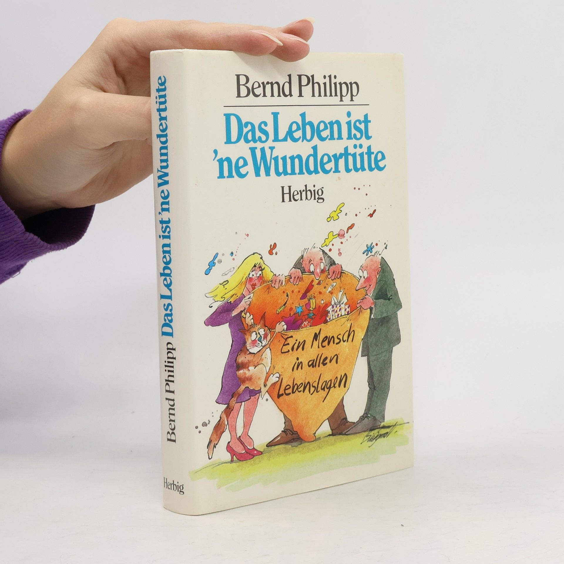 Bernd Philipp Das Leben ist 'ne Wundertüte