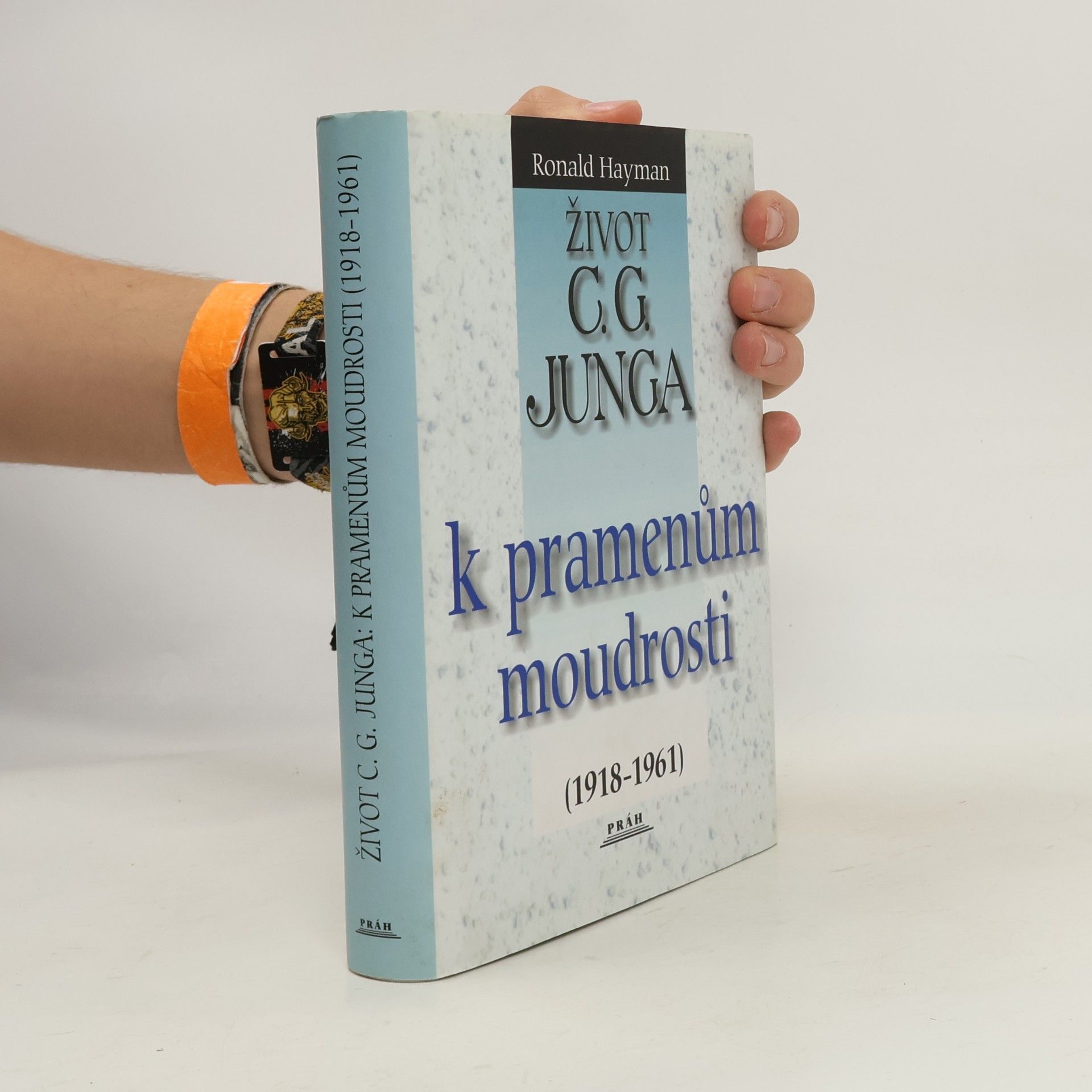 Ronald Hayman Život C.G. Junga. II., K pramenům moudrosti (1918-1961)