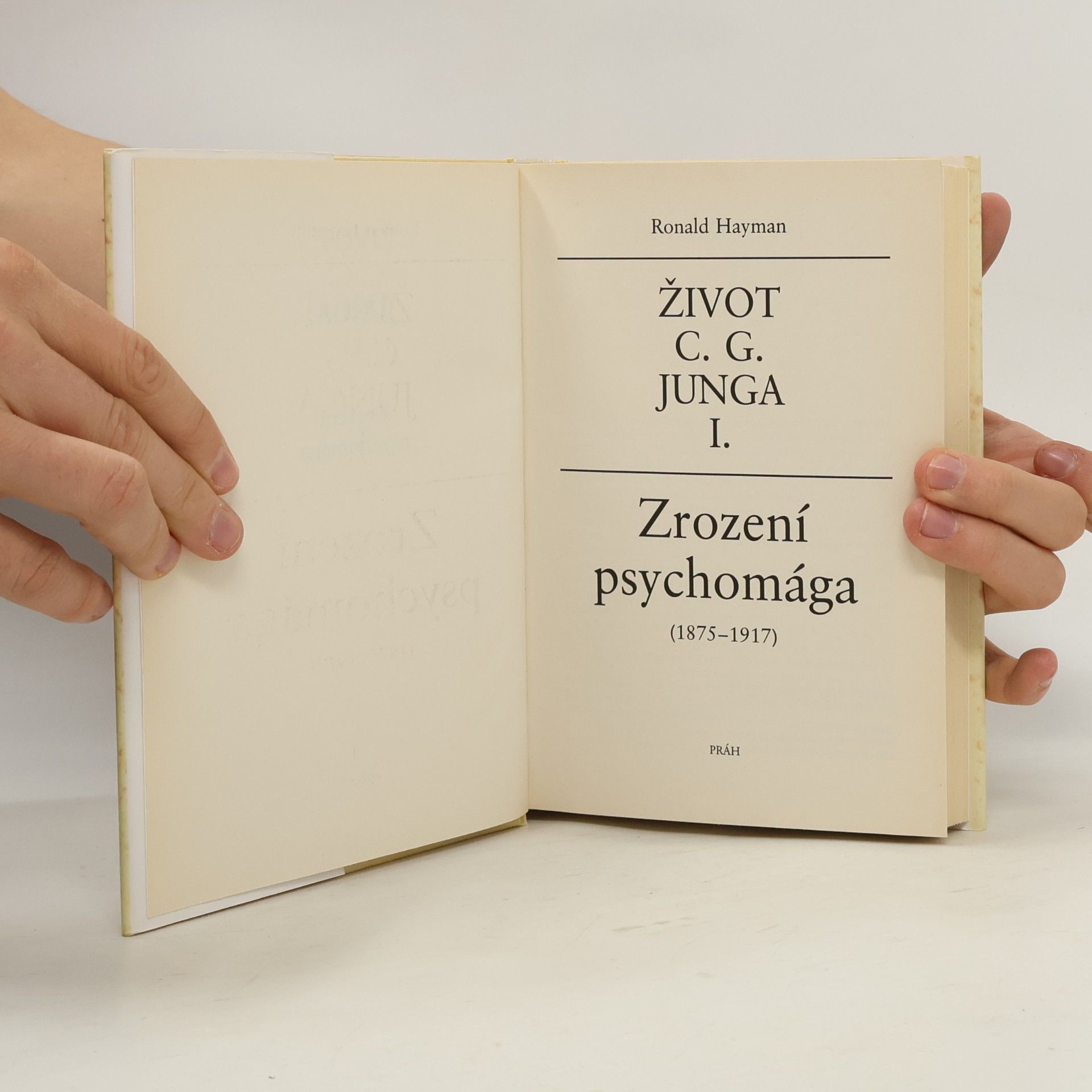 Ronald Hayman Život C.G. Junga. Zrození psychomága (1875-1917)