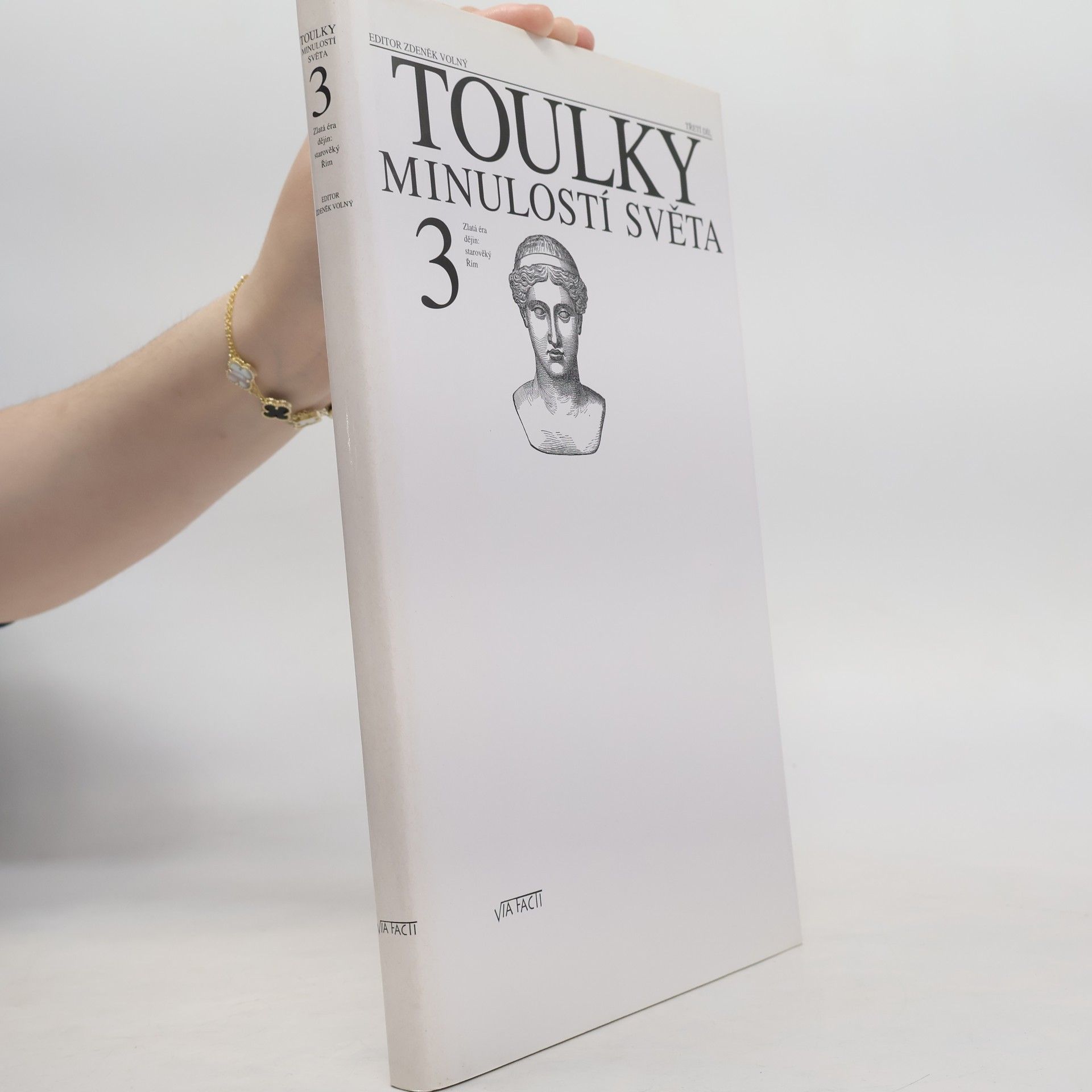 Toulky minulostí světa. 3. díl. Zlatá éra dějin. Starověký Řím
