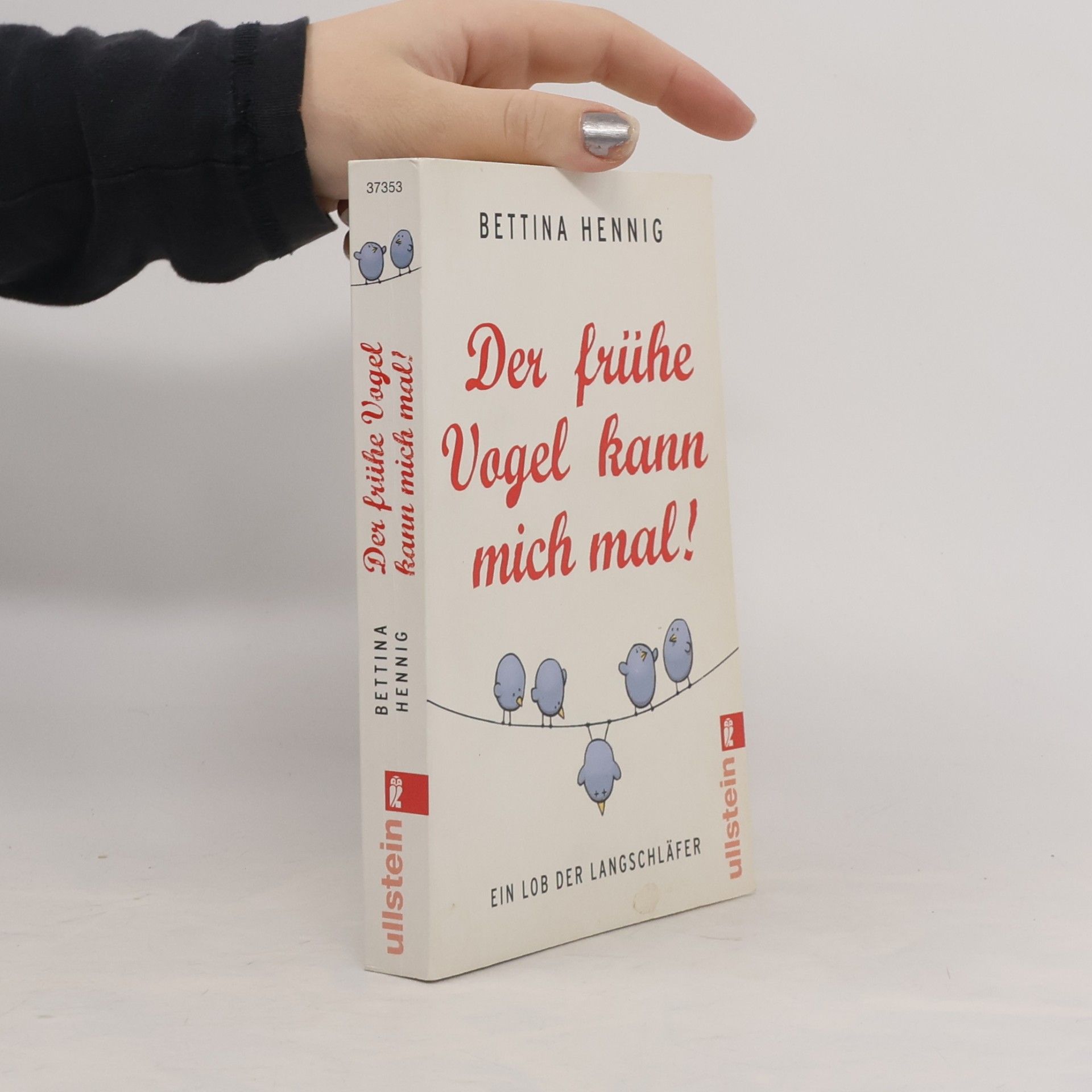 Bettina Hennig Der frühe Vagel kann mich mal!