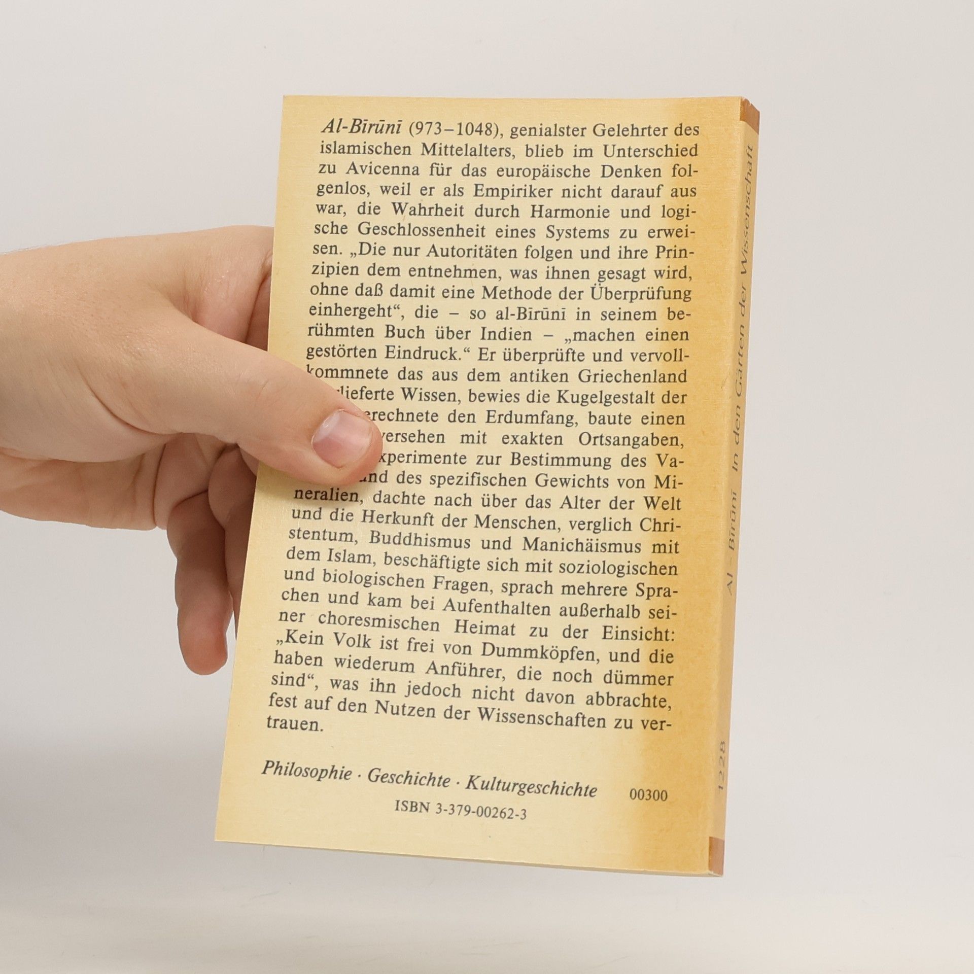 Abu-'r-Raiḥān Muḥammad Ibn-Aḥmad al- Bīrūnī In den Gärten der Wissenschaft
