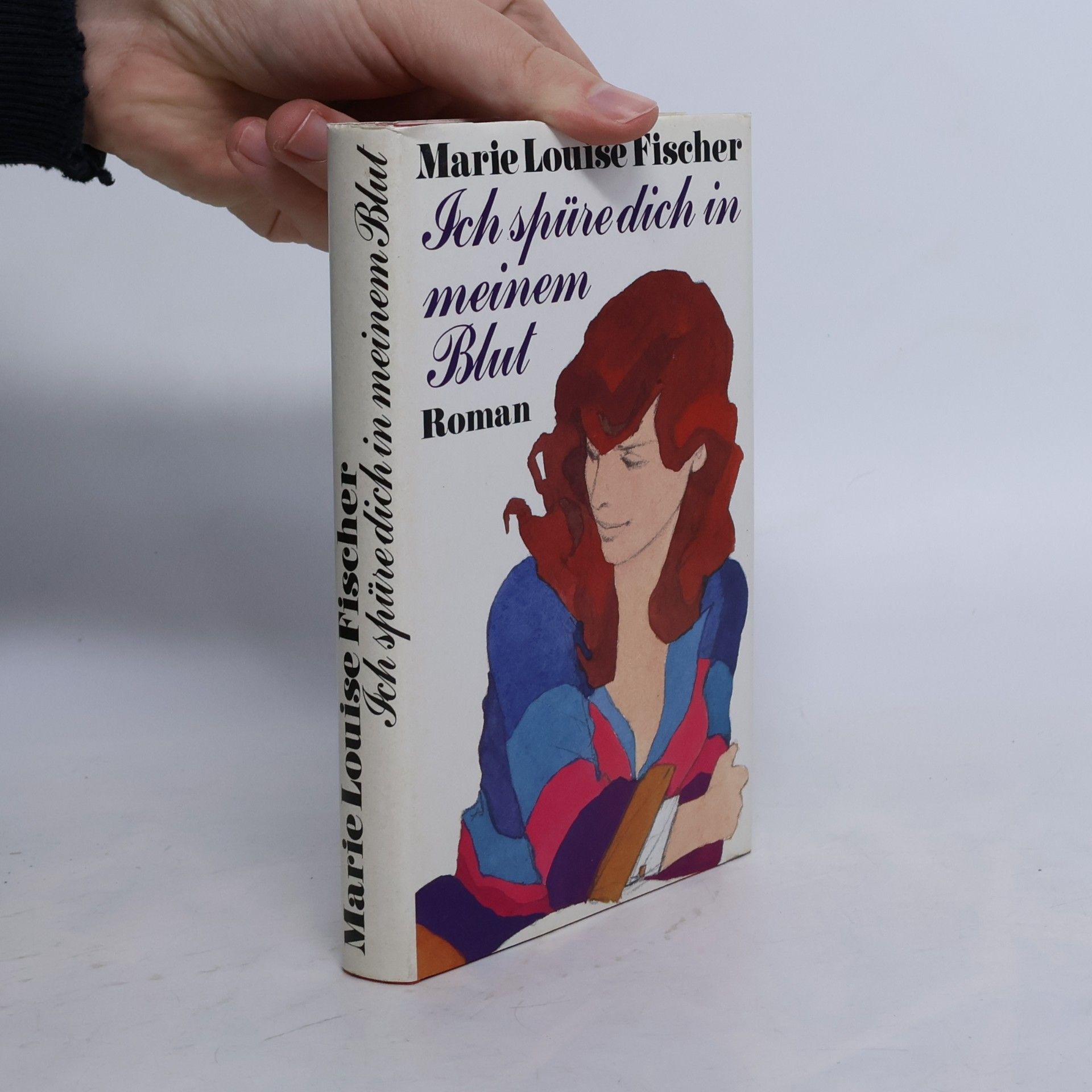 Marie Louise Fischer Ich spuredich in meinem Blut
