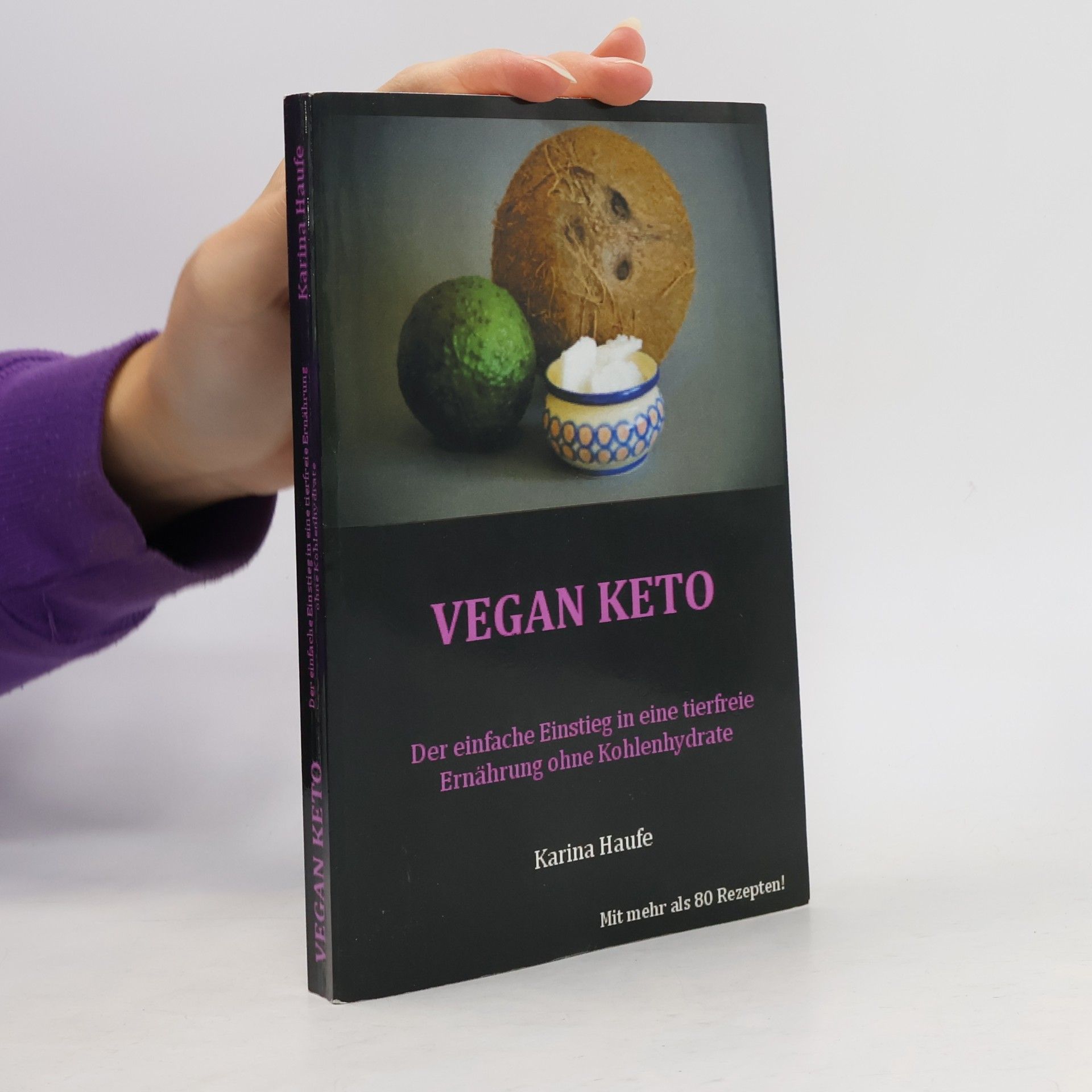 Vegan Keto: Der einfache Einstieg in eine tierfreie Ernährung ohne Kohlenhydrate