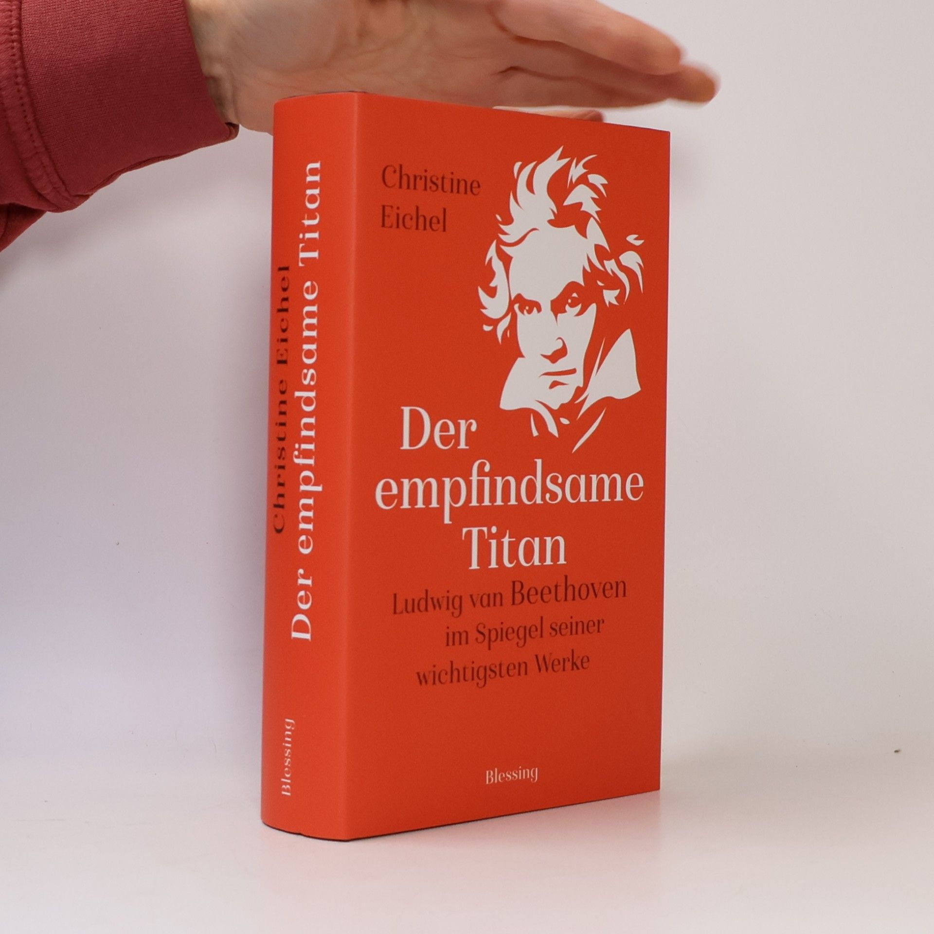 Der empfindsame Titan : Ludwig van Beethoven im Spiegel seiner wichtigsten Werke