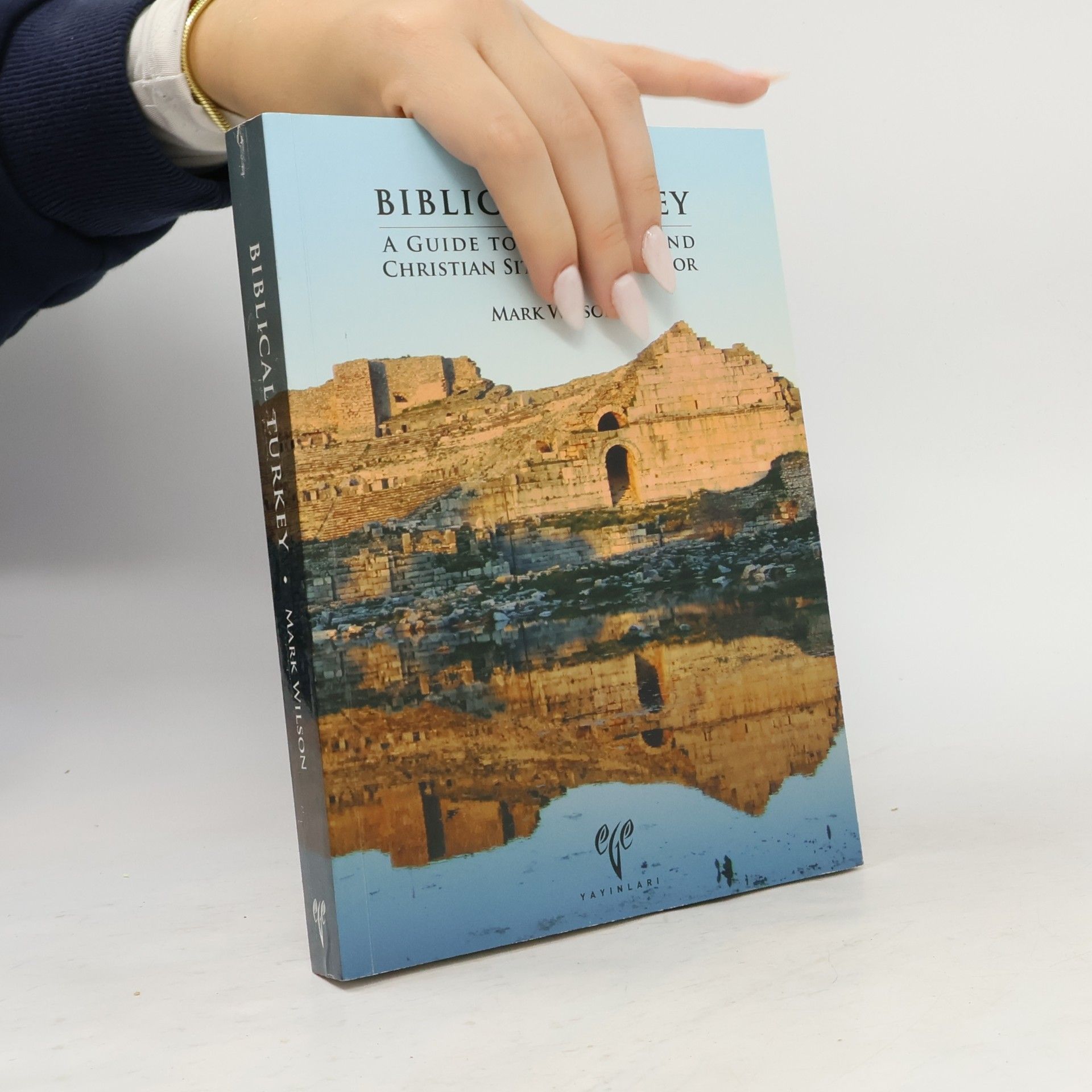 Mark W. Wilson Biblical Turkey : a guide to the Jewish and Christian sites of Asia Minor
