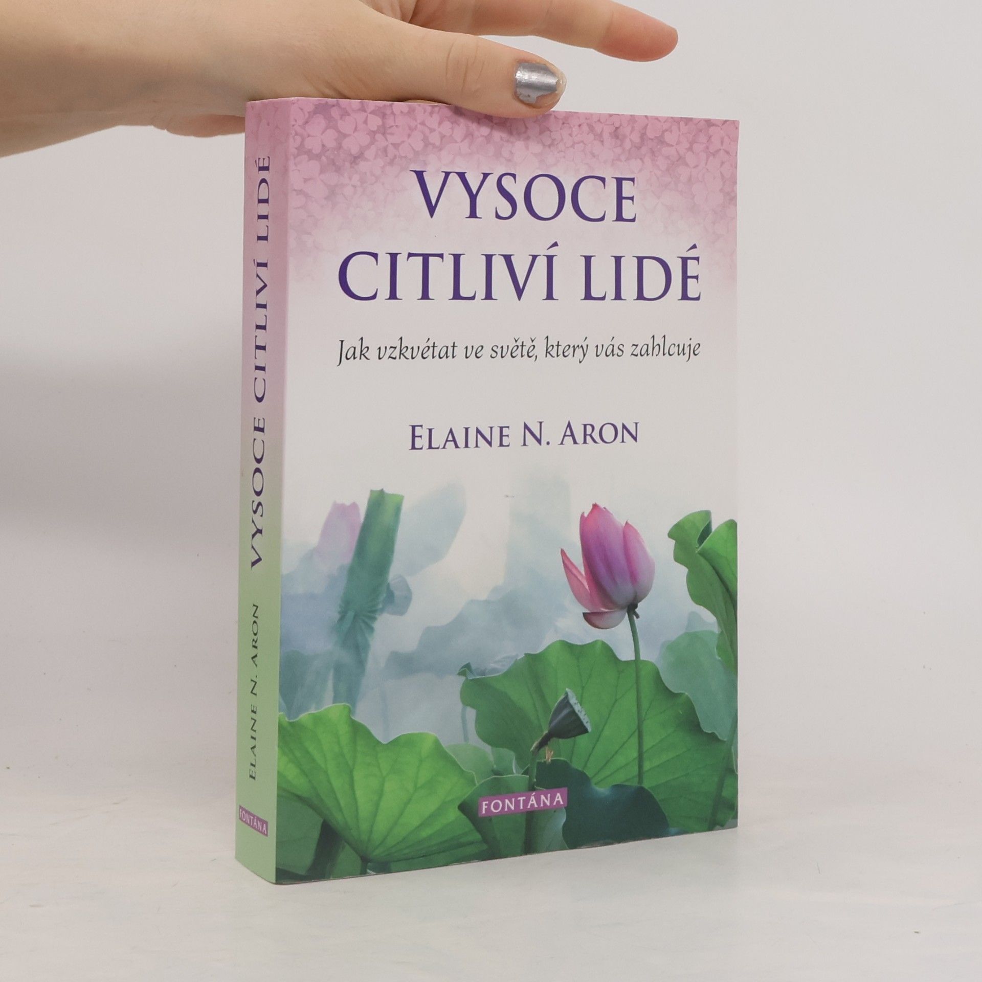 Elaine Aron Vysoce citliví lidé: Jak vzkvétat ve světě, který vás zahlcuje