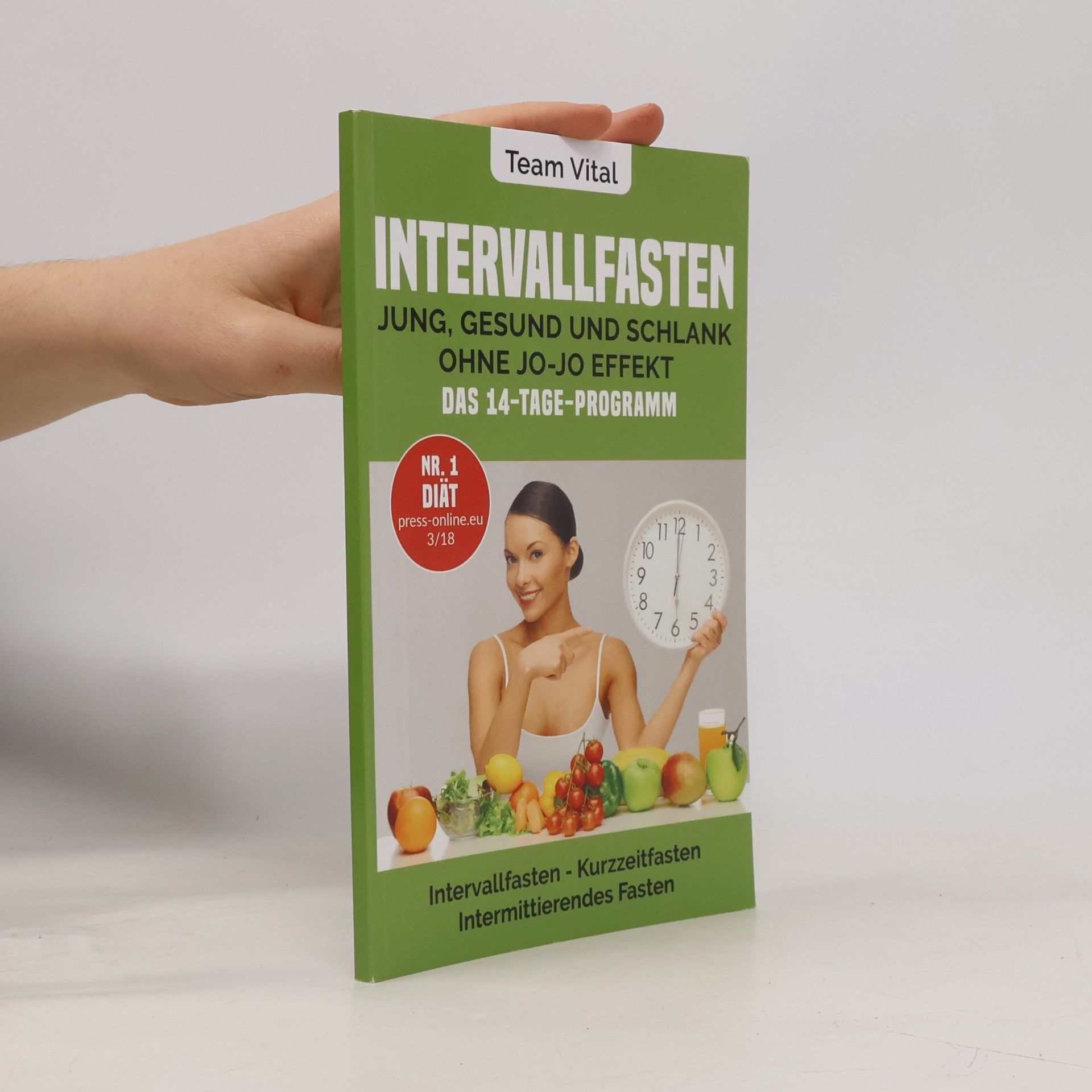 Intervallfasten: Jung, gesund und schlank ohne Jo-Jo Effekt Das 14-Tage-Programm