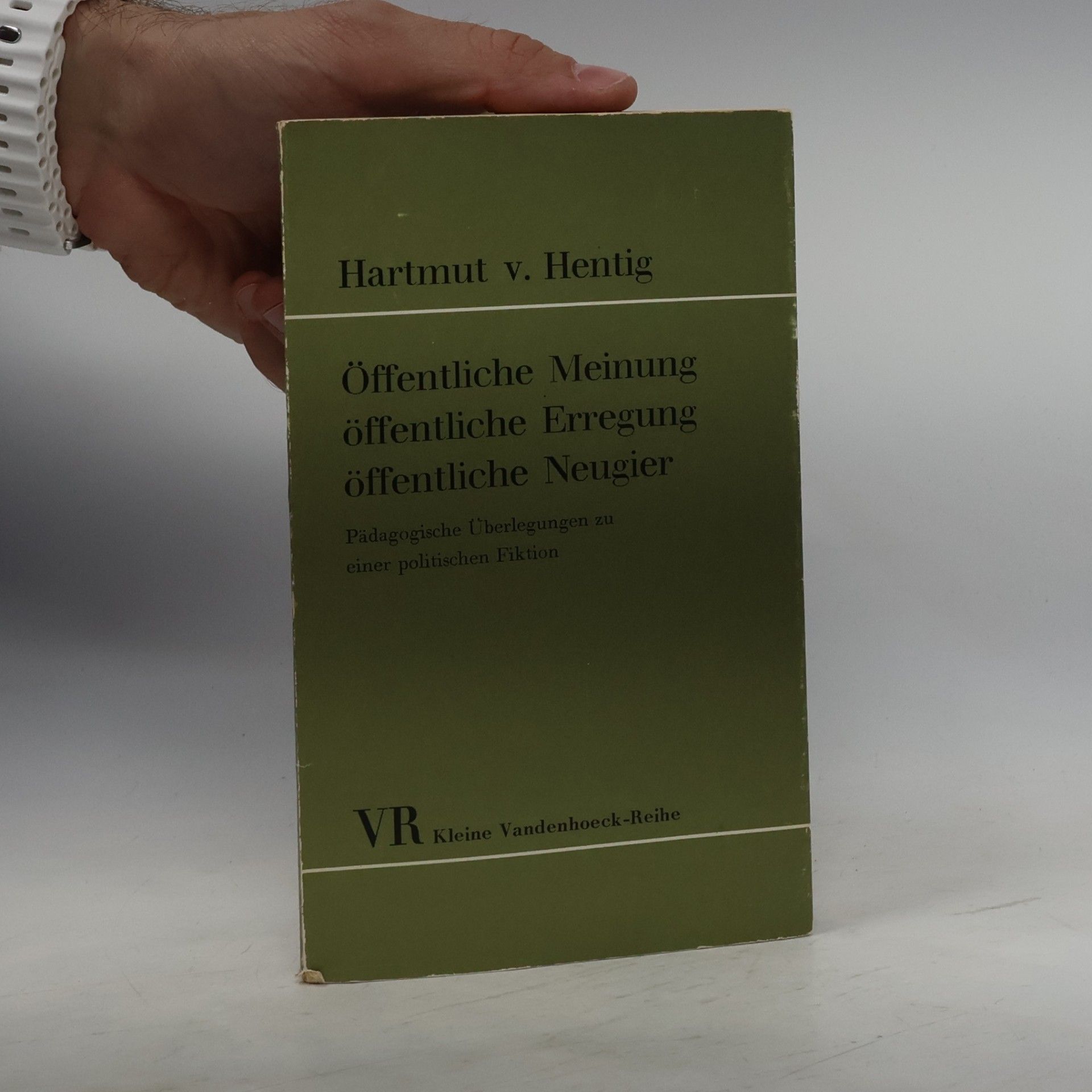 Hartmut v. Hentig Öffentliche Meinung, öffentliche Erregung, öffentliche Neugier