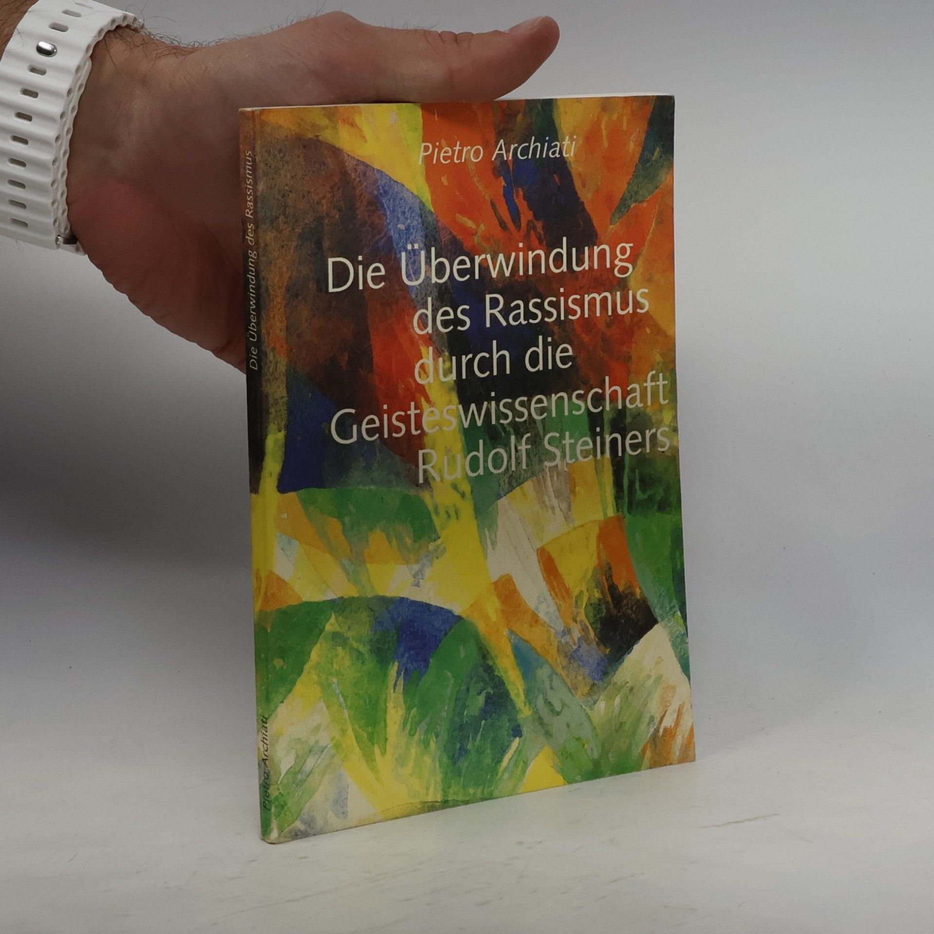 Die Überwindung des Rassismus durch die Geisteswissenschaft Rudolf Steiners