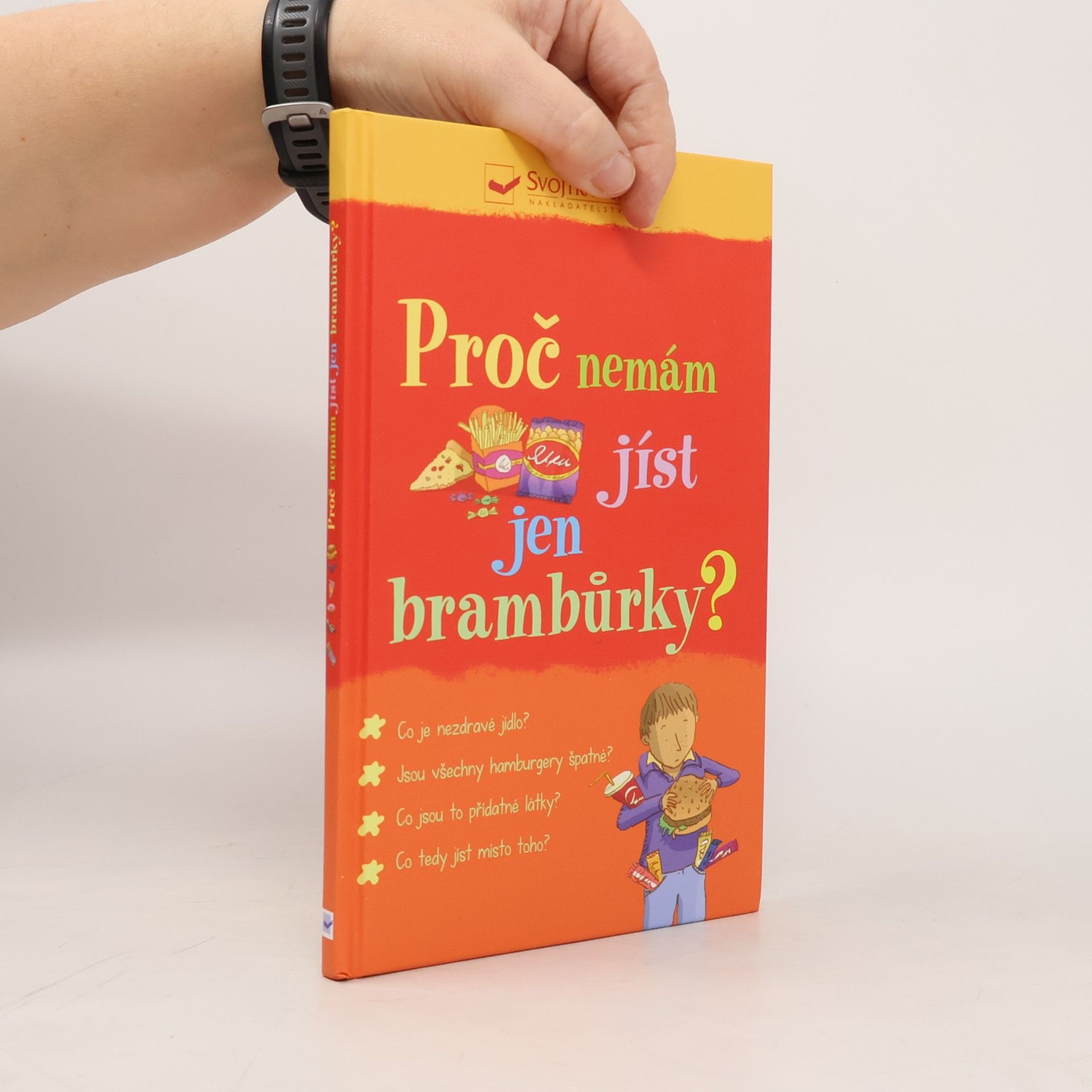 Kate Knighton Proč nemám jíst jen brambůrky?
