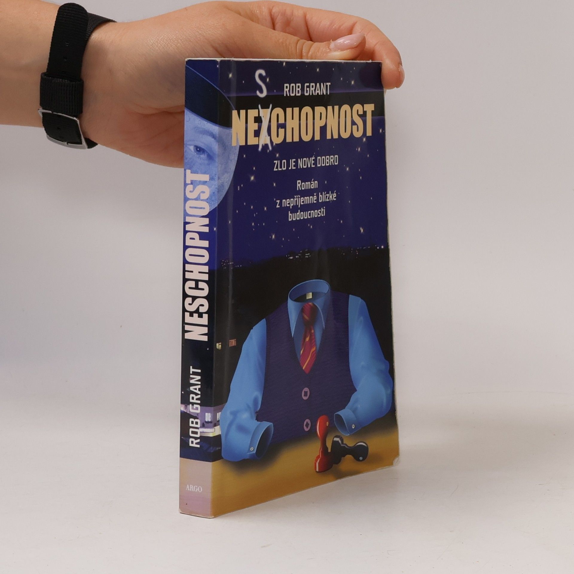 Neschopnost. Zlo je nové dobro