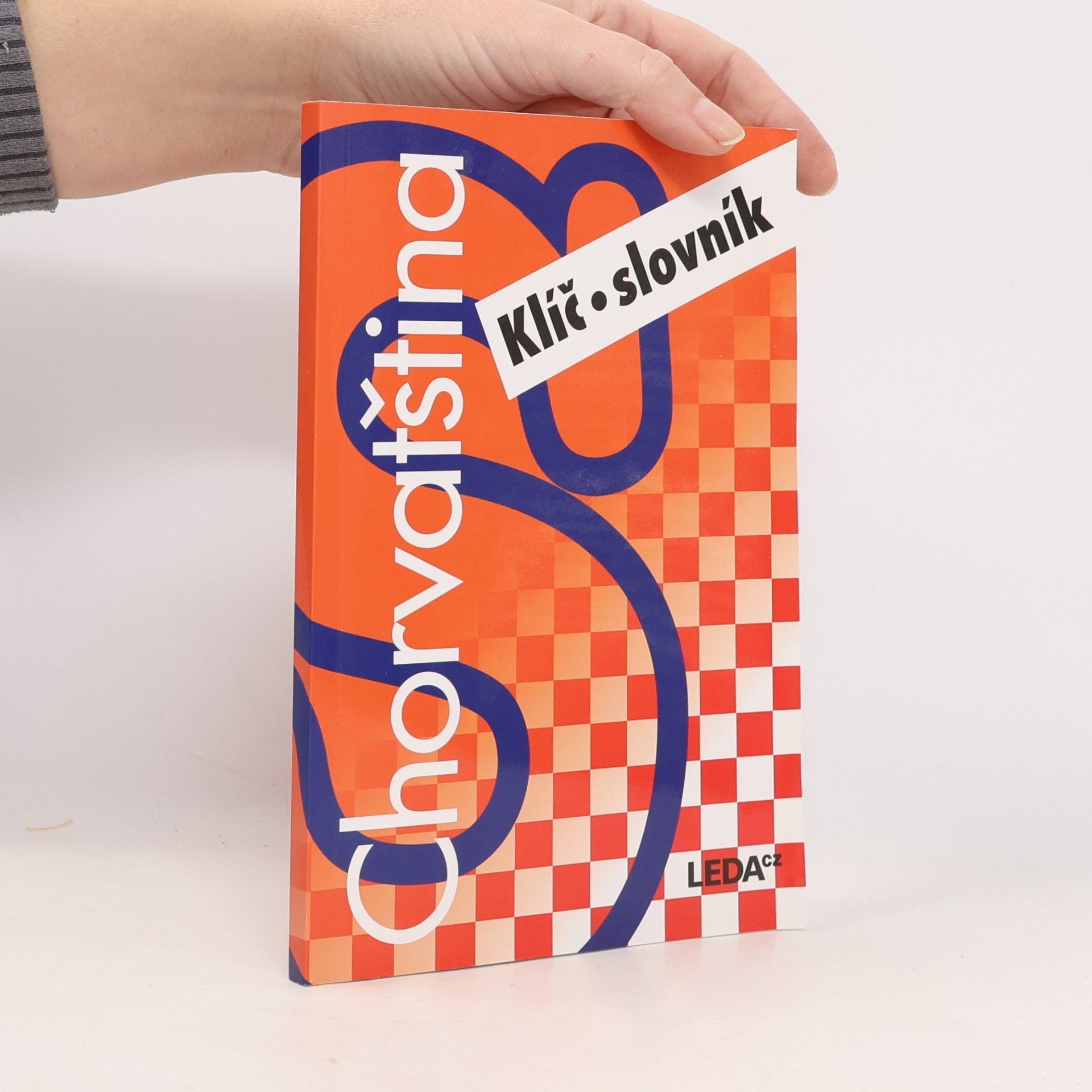 Hana Jirásková Chorvatština nejen pro samouky. Klíč, slovník