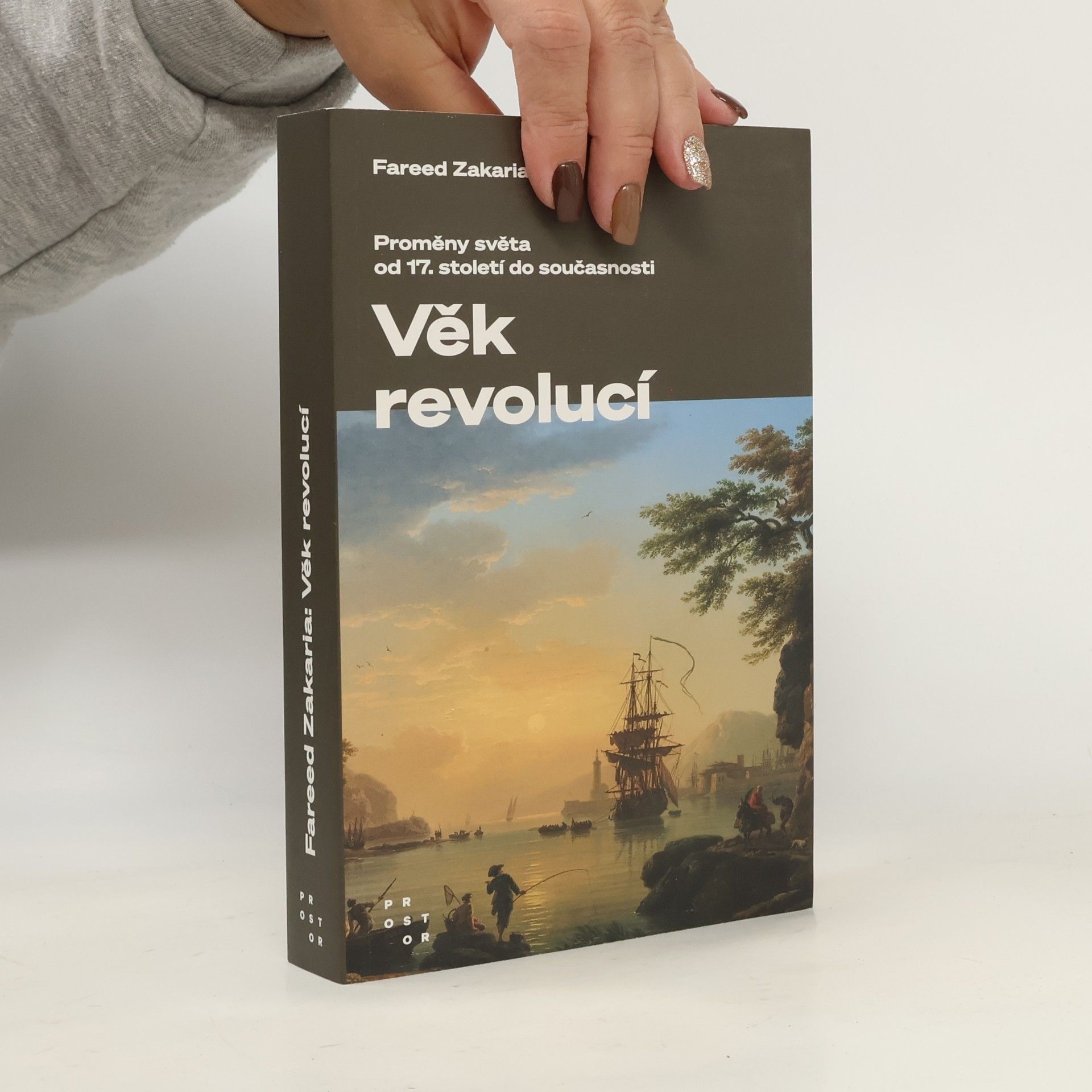 Fareed Zakaria Věk revolucí: Proměny světa od 17. století do současnosti