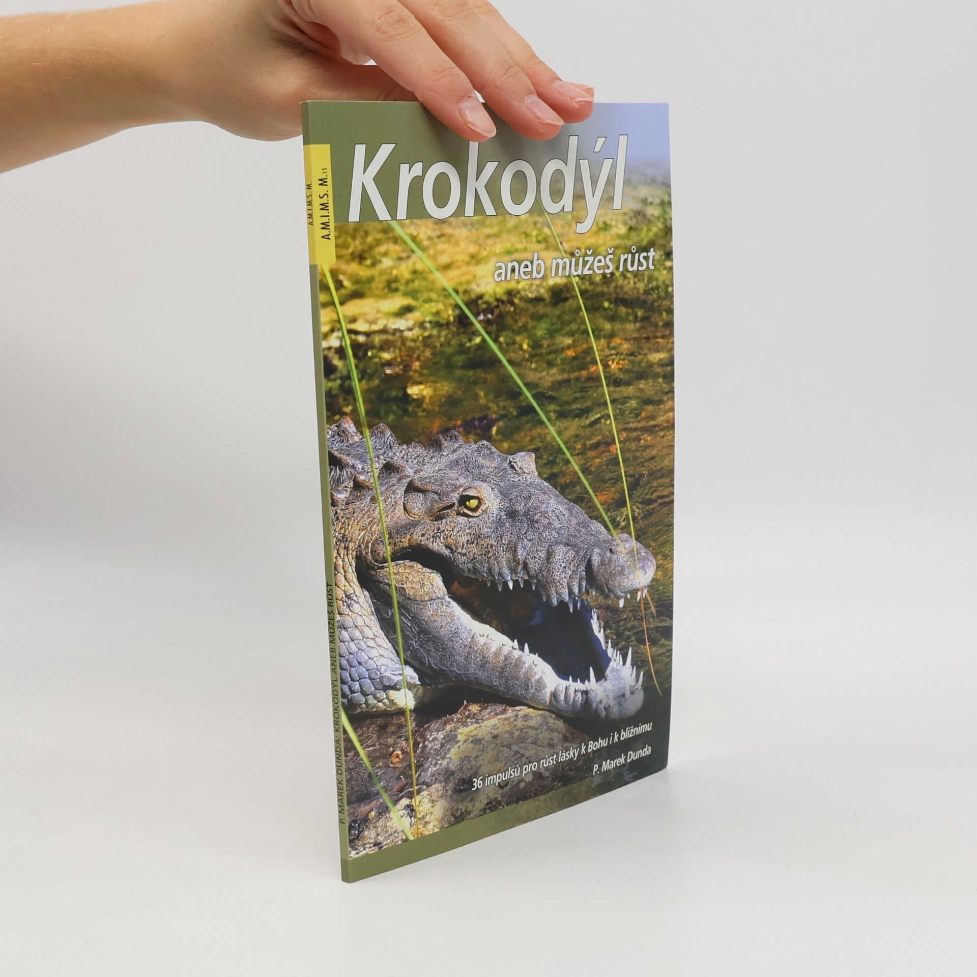 Krokodýl, aneb, Můžeš růst : 36 impulsů pro růst lásky k Bohu i k bližnímu