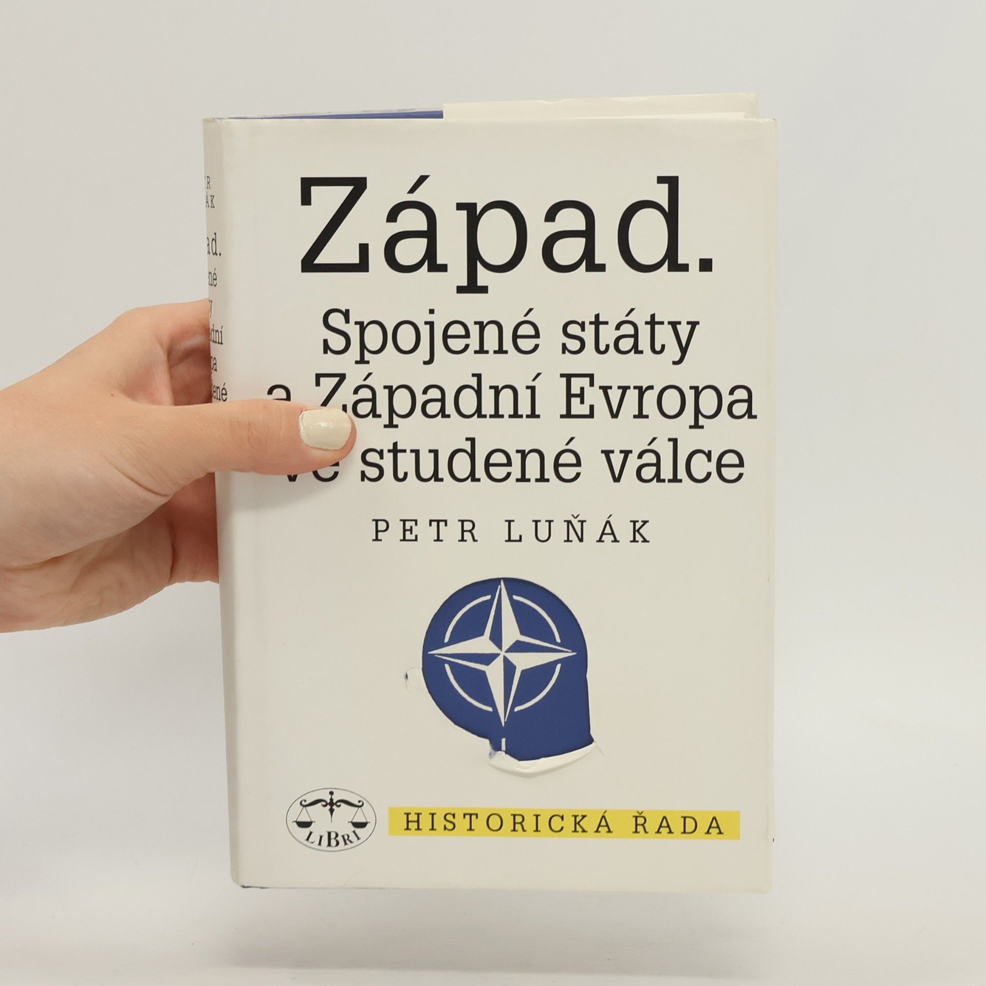 Petr Luňák Západ. Spojené státy a Západní Evropa ve studené válce