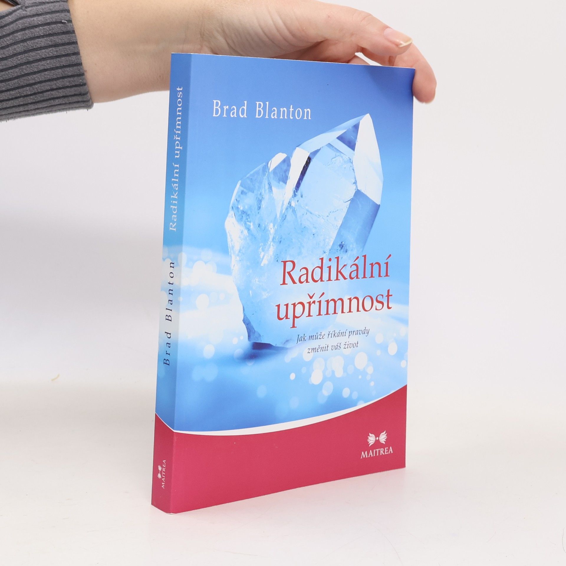 Brad Blanton Radikální upřímnost: Jak může říkání pravdy změnit váš život