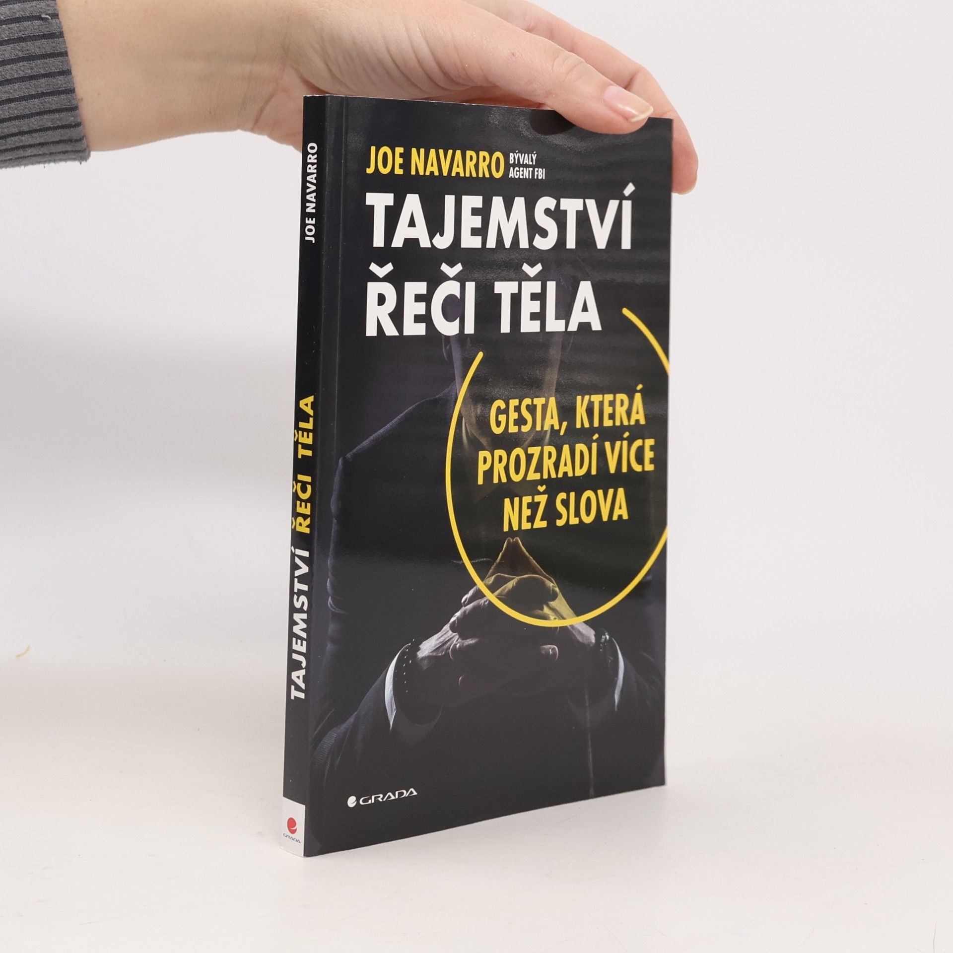 Joe Navarro Tajemství řeči těla: Gesta, která prozradí více než slova