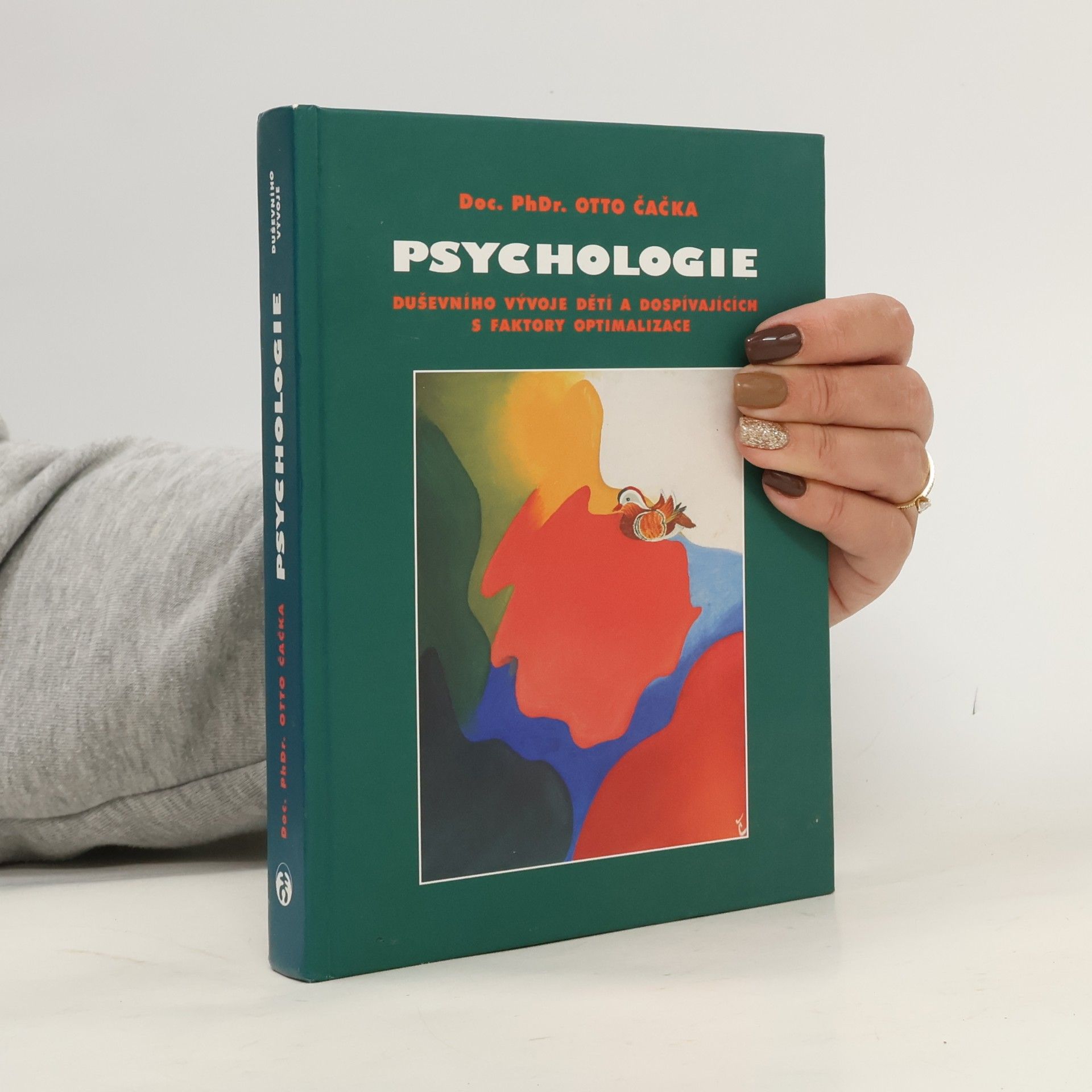 Otto Čačka Psychologie duševního vývoje dětí a dospívajících s faktory optimalizace