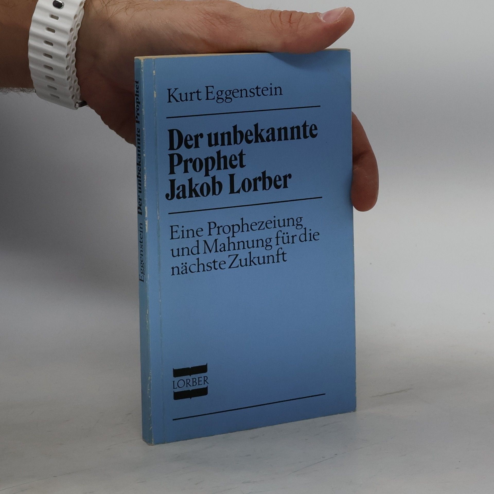 Der unbekannte Prophet Jakob Lorber