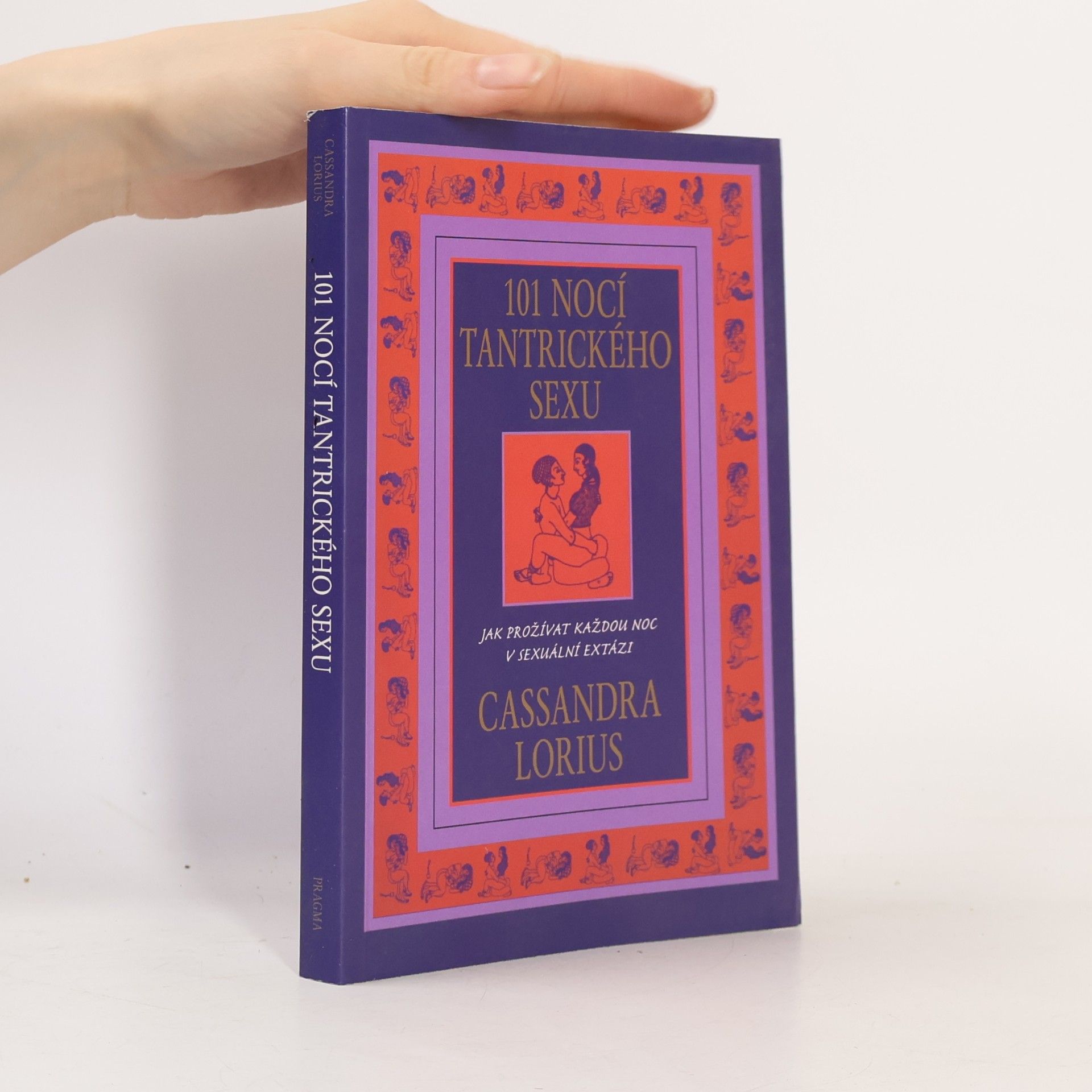 Cassandra Lorius 101 nocí tantrického sexu. Jak prožívat každou noc v sexuální extázi