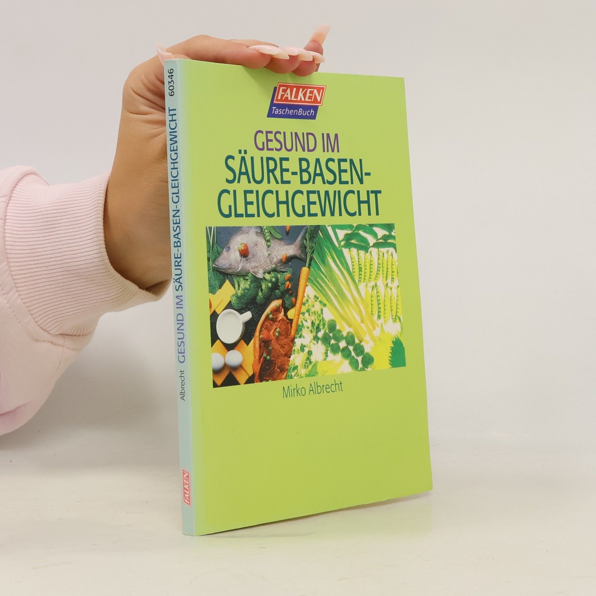 Mirko Albrecht Gesund im Säuren-Basen-Gleichgewicht