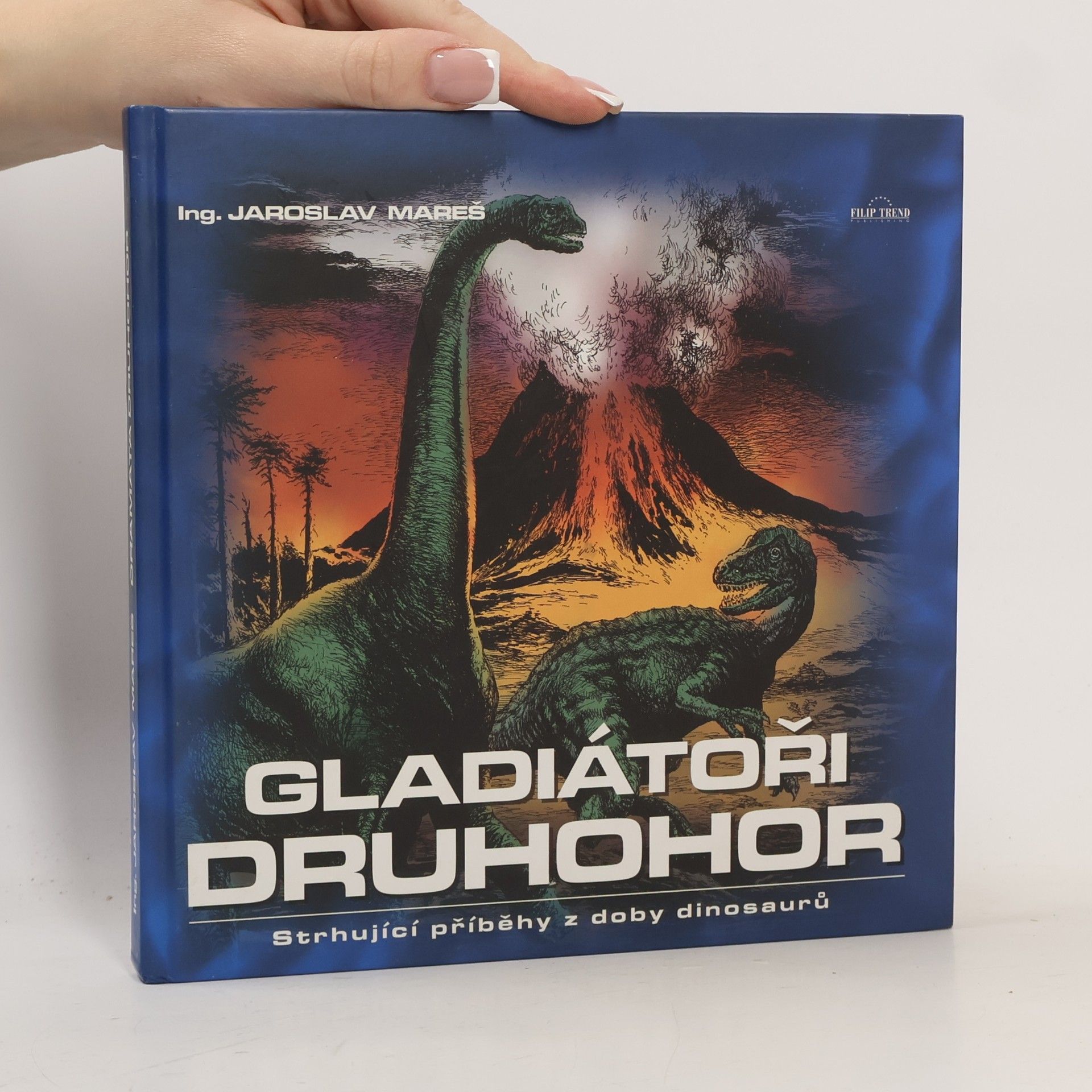 Jaroslav Mareš Gladiátoři druhohor : strhující příběhy z doby dinosaurů