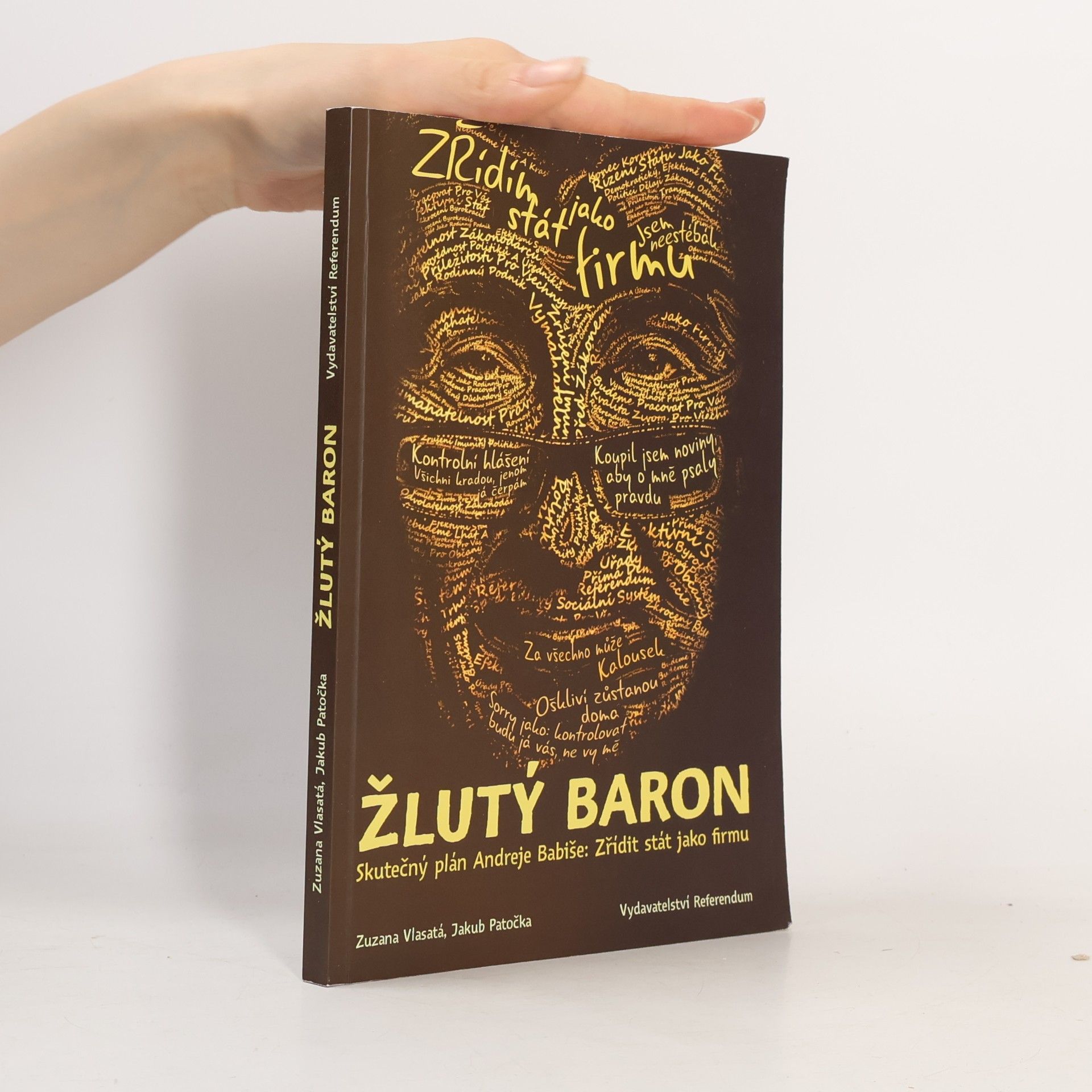 Žlutý baron. Skutečný plán Andreje Babiše. Zřídit stát jako firmu