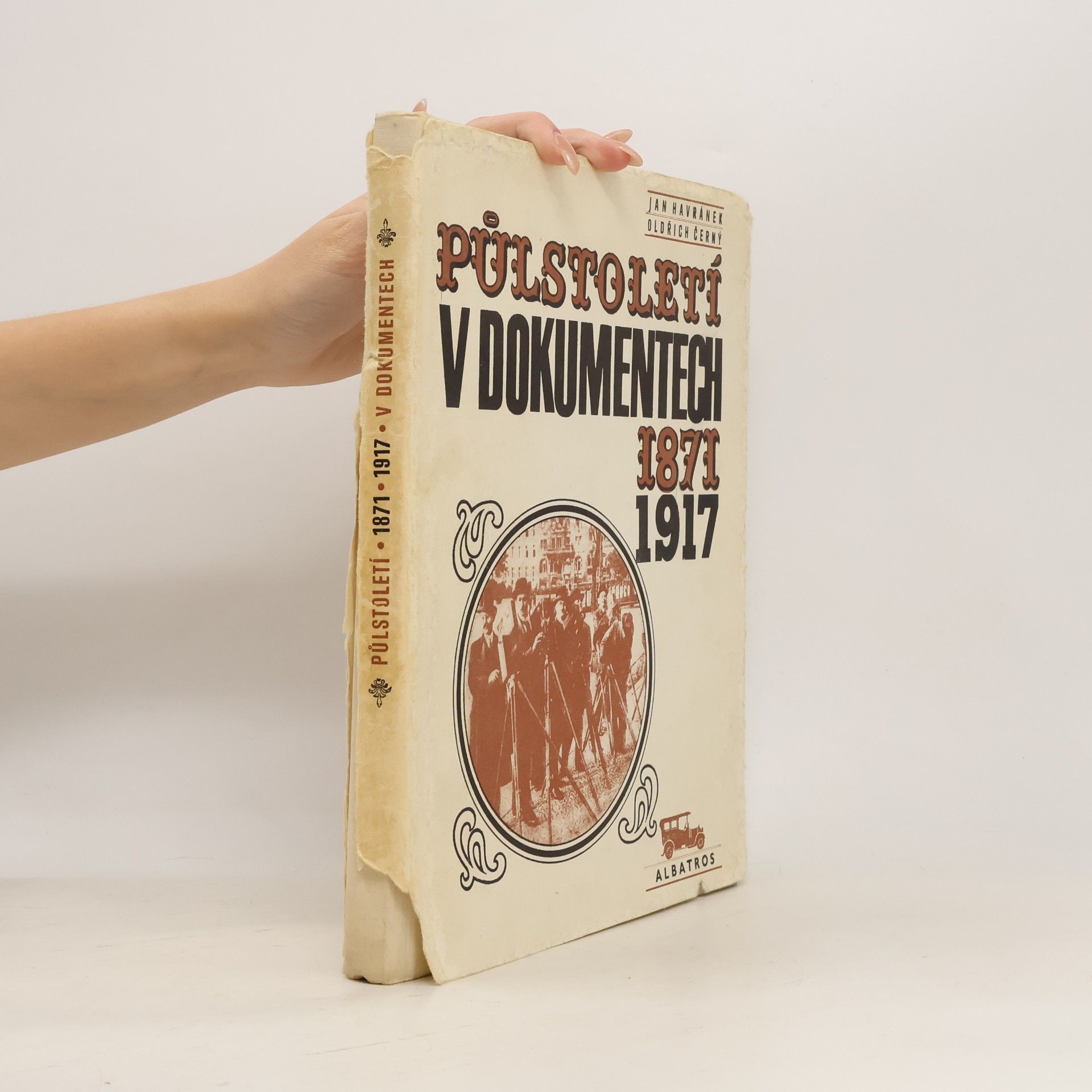 Půlstoletí v dokumentech : 1871-1917