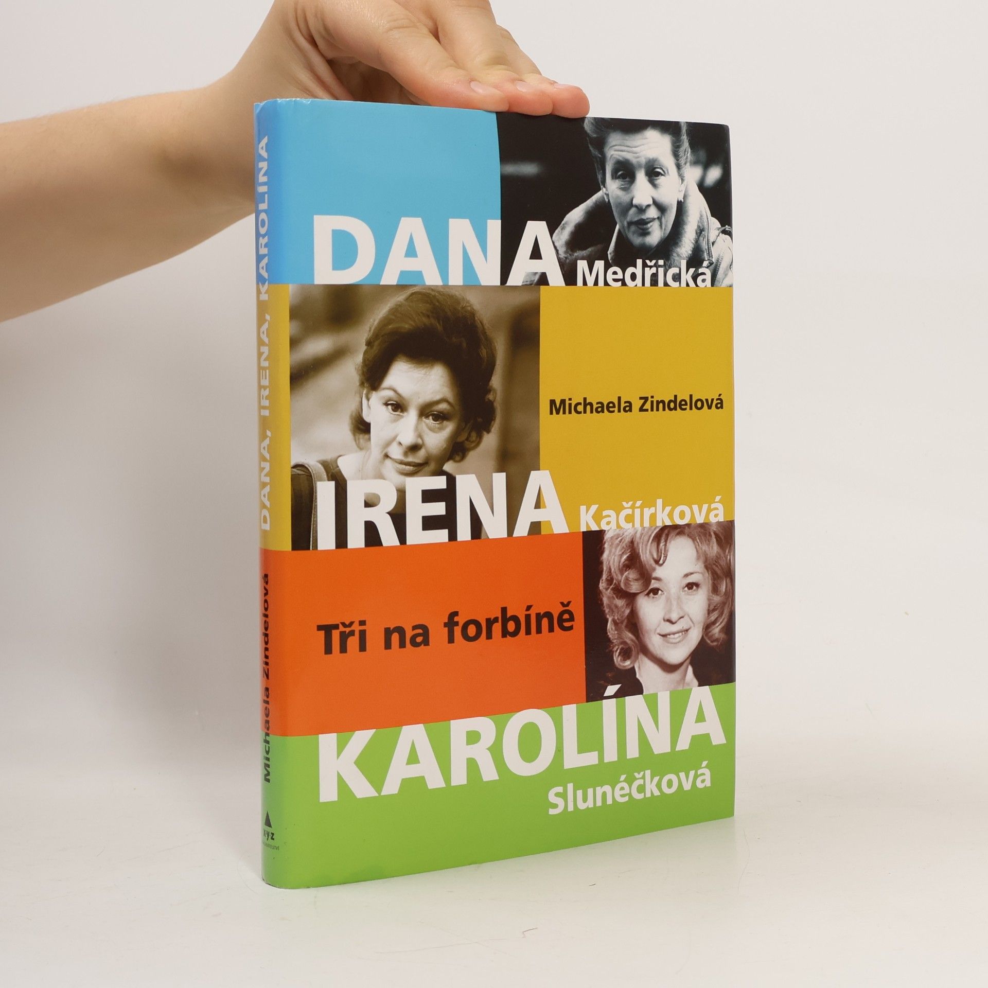 Tři na forbíně : Dana Medřická, Irena Kačírková, Karolína Slunéčková