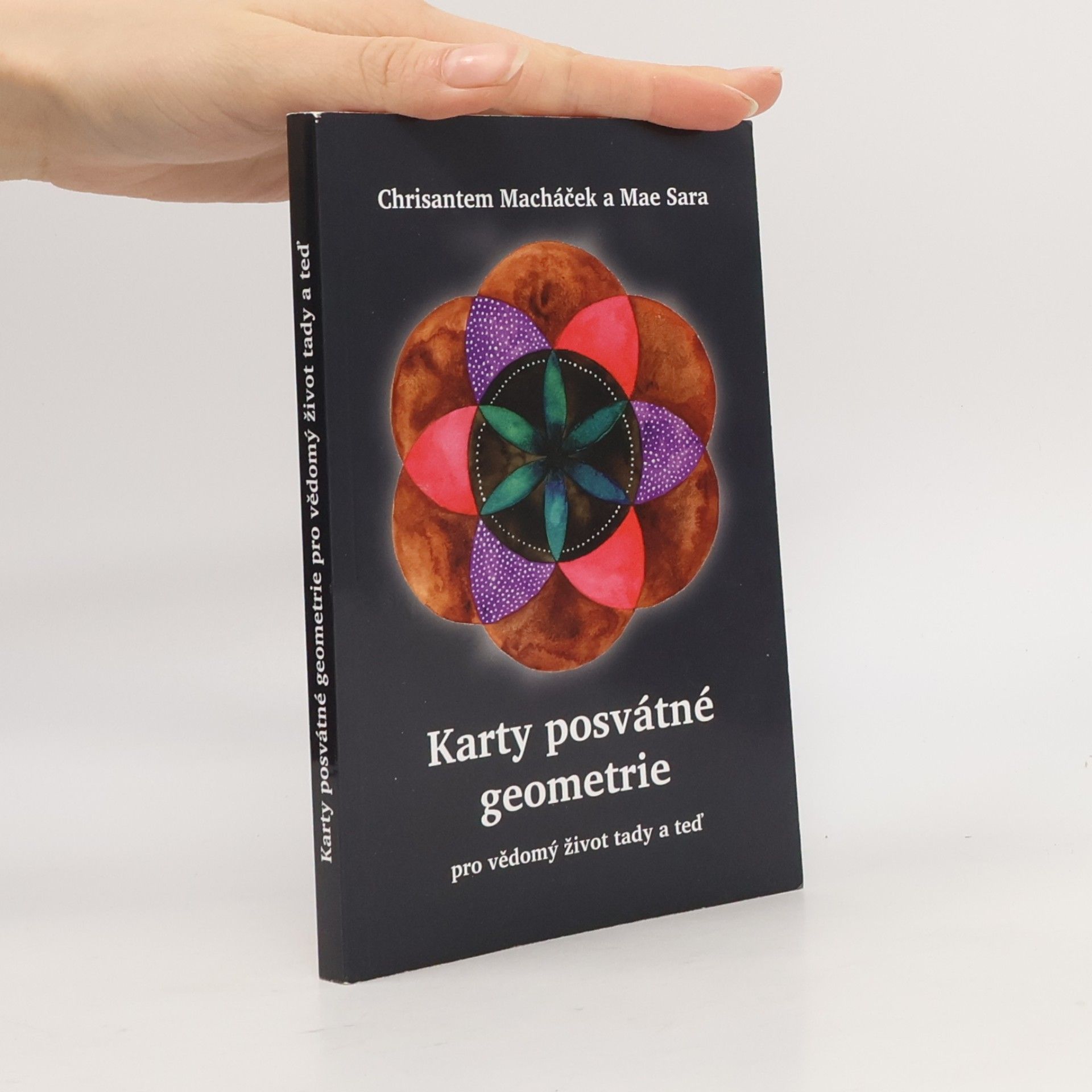 Karty posvátné geometrie pro vědomý život tady a teď