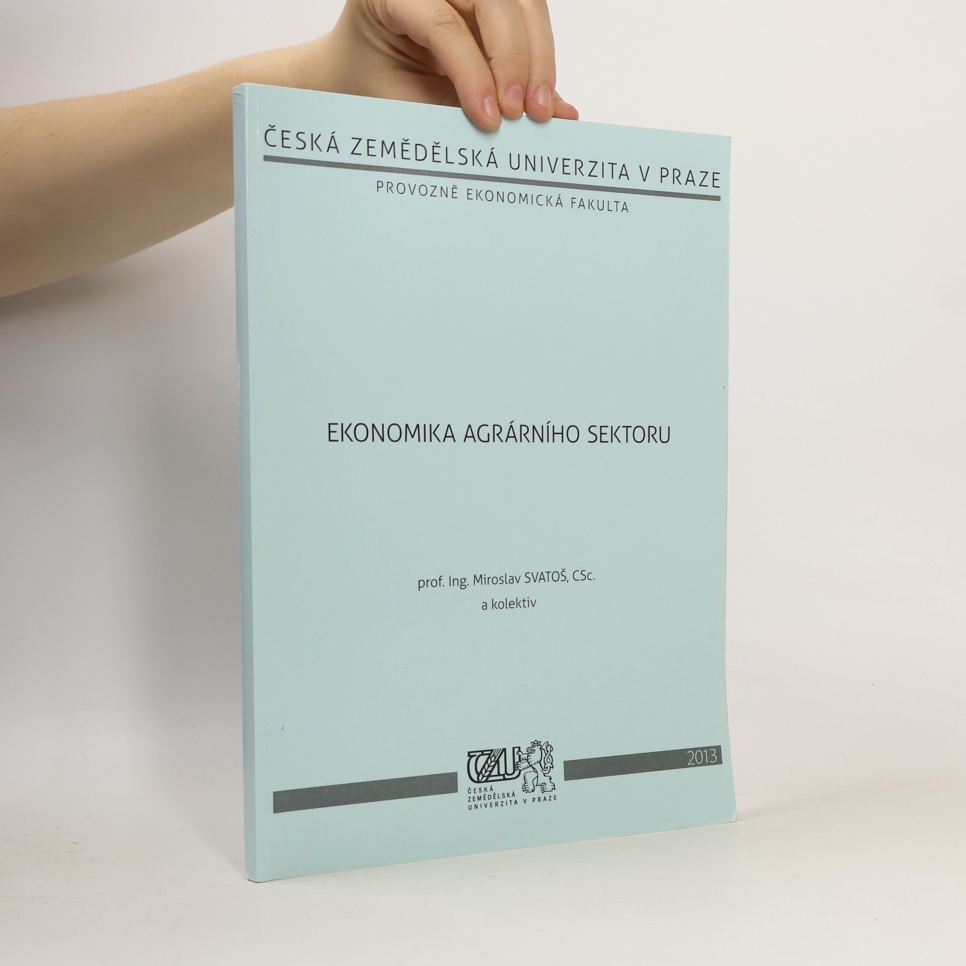 Miroslav Svatoš Ekonomika agrárního sektoru