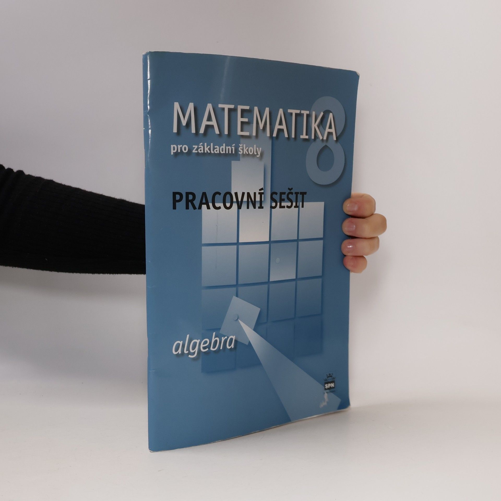 Jitka Boušková Matematika 8 pro základní školy Algebra Pracovní sešit