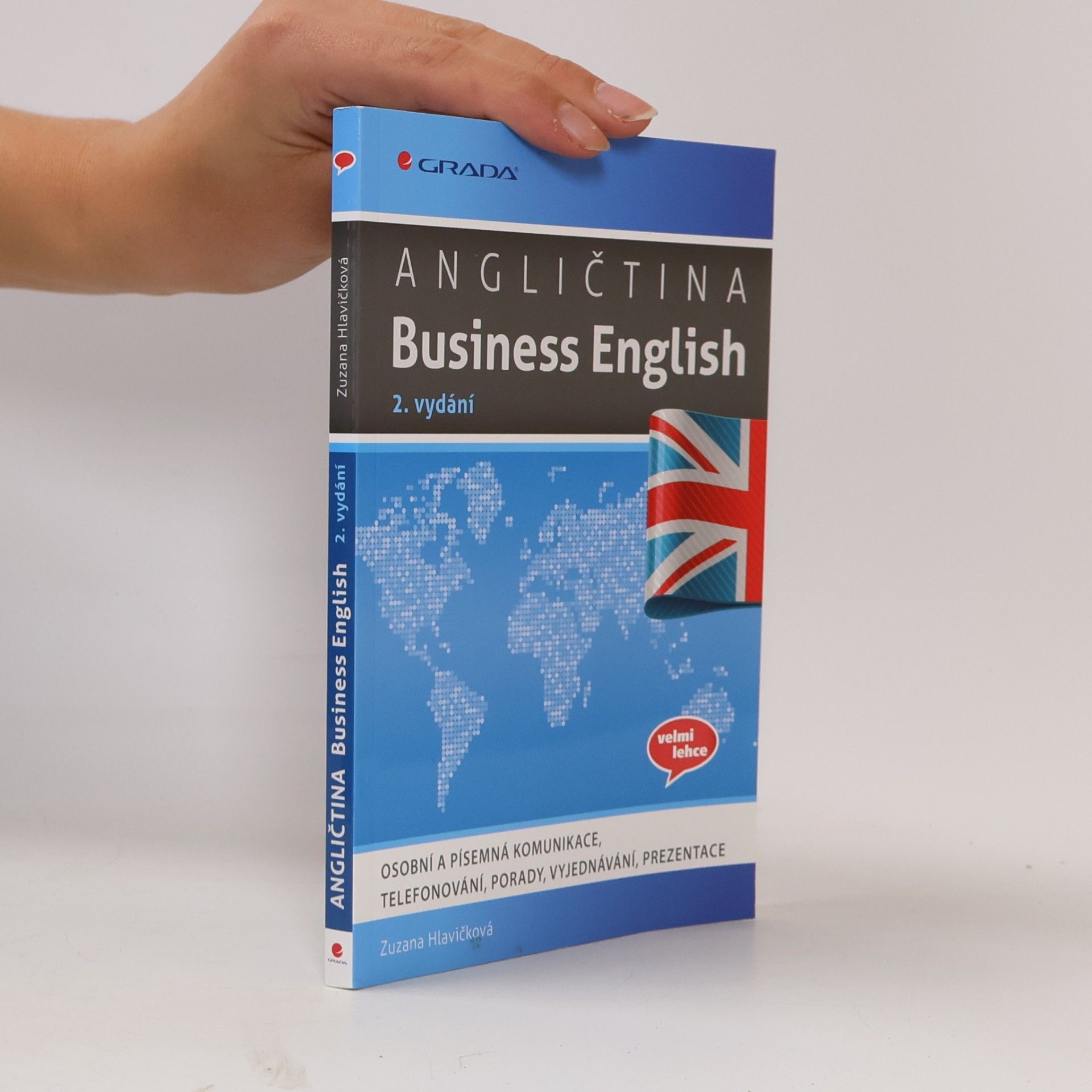 Angličtina Business English - Osobní a písemná komunikace, telefonování, porady, vyjednávání, prezentace