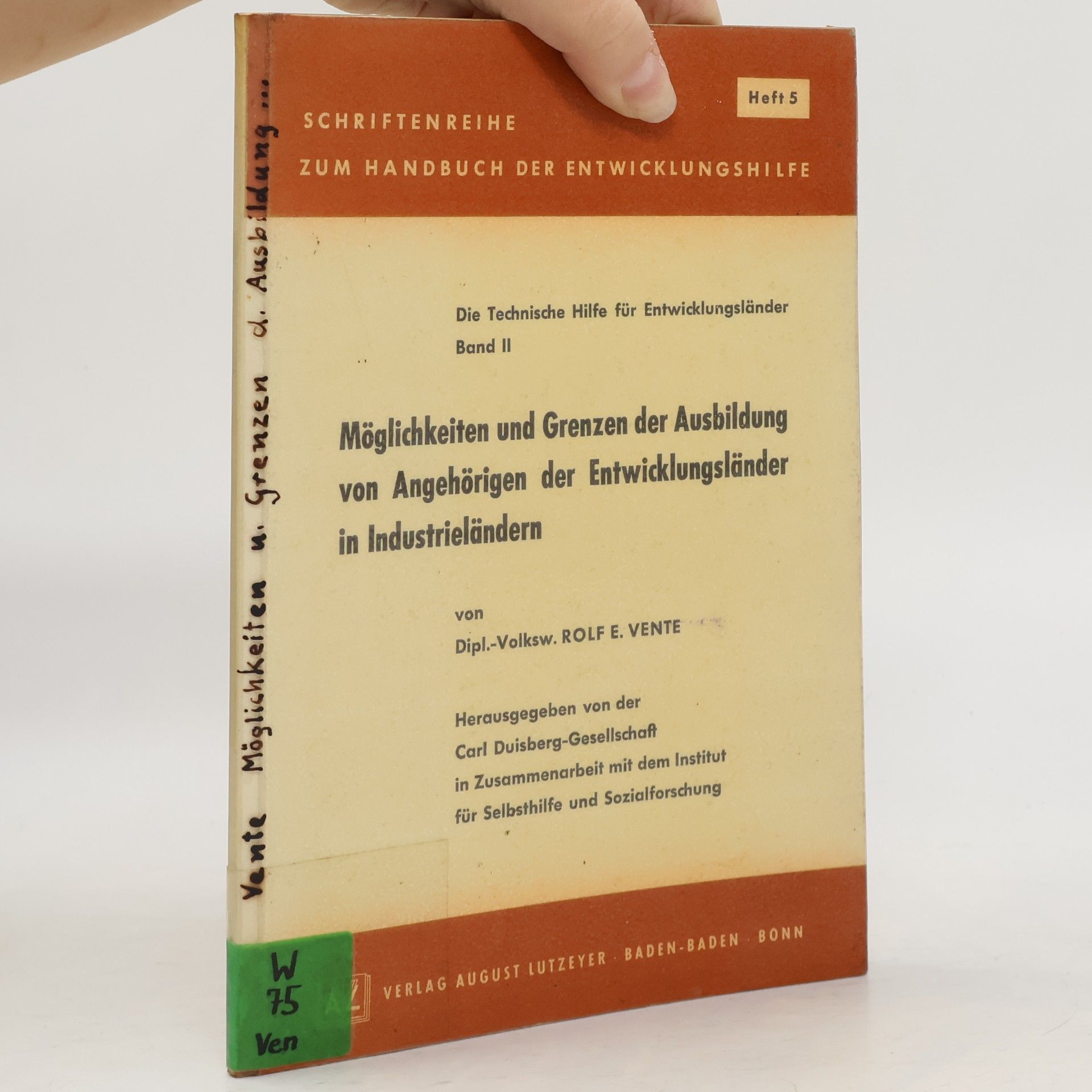 Rolf E. Vente Möglichkeiten und Grenzen der Ausbildung von Angehörigen der Entwicklungsländer in Industrieländern