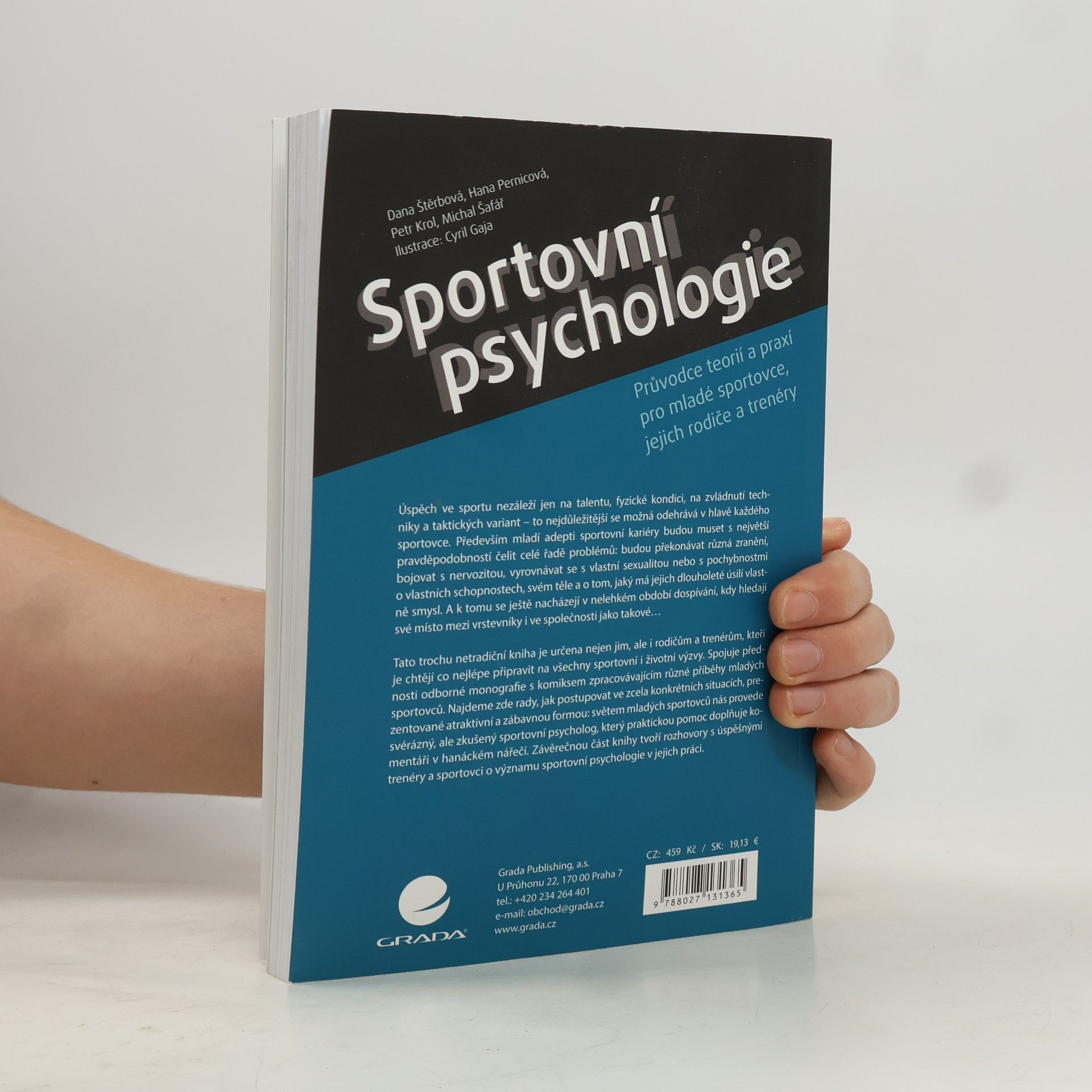 Dana Štěrbová Sportovní psychologie : průvodce teorií a praxí pro mladé sportovce, jejich rodiče a trenéry