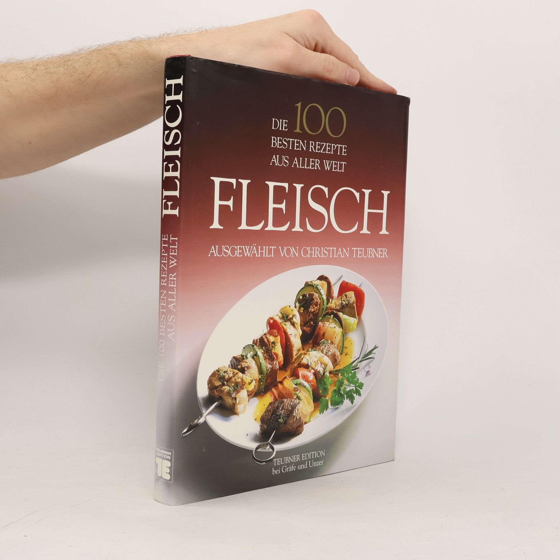 Die 100 besten Rezepte aus aller Welt. Fleisch.