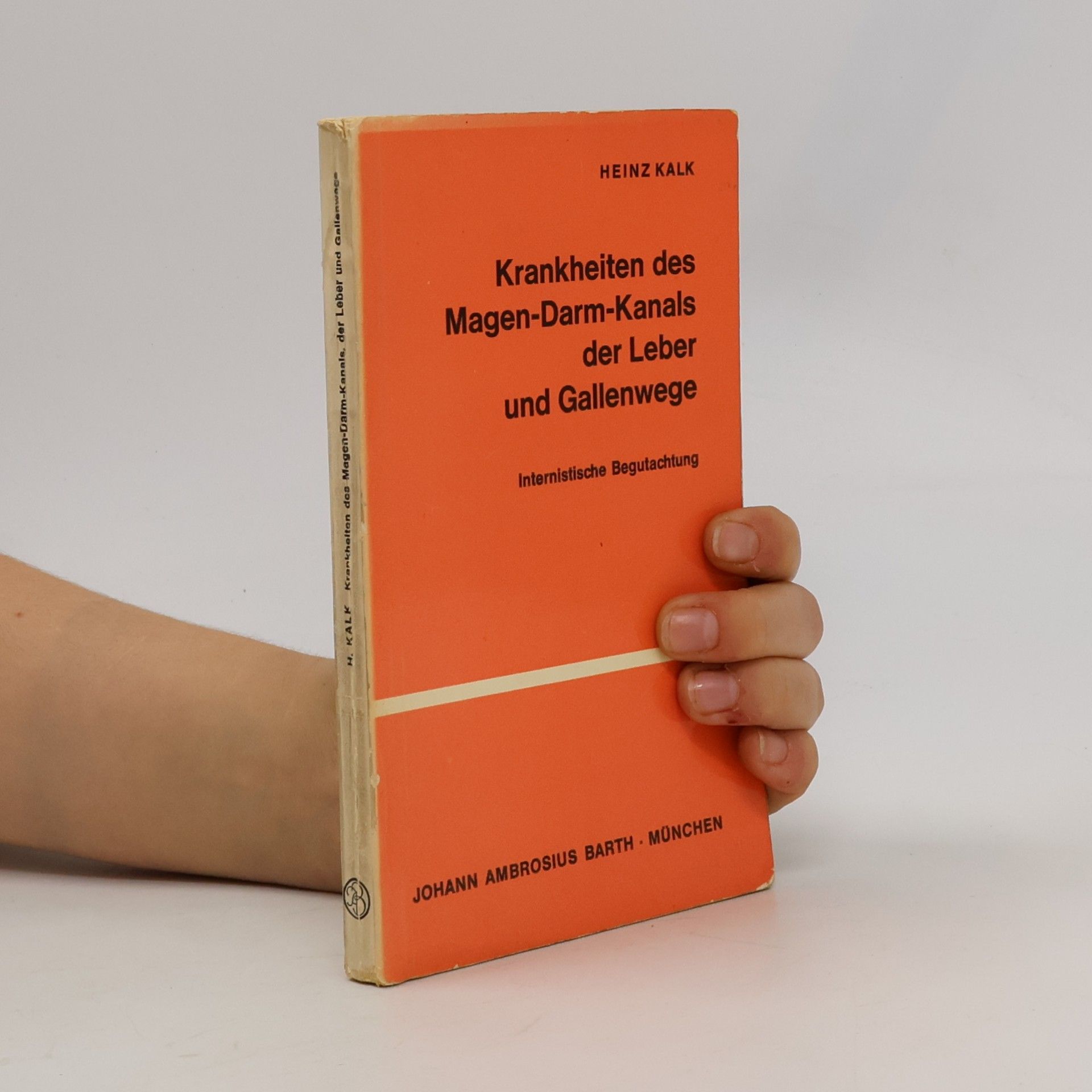 Heinz Kalk Krankheiten des Magen-Darm-Kanals der Leber und Gallenwege