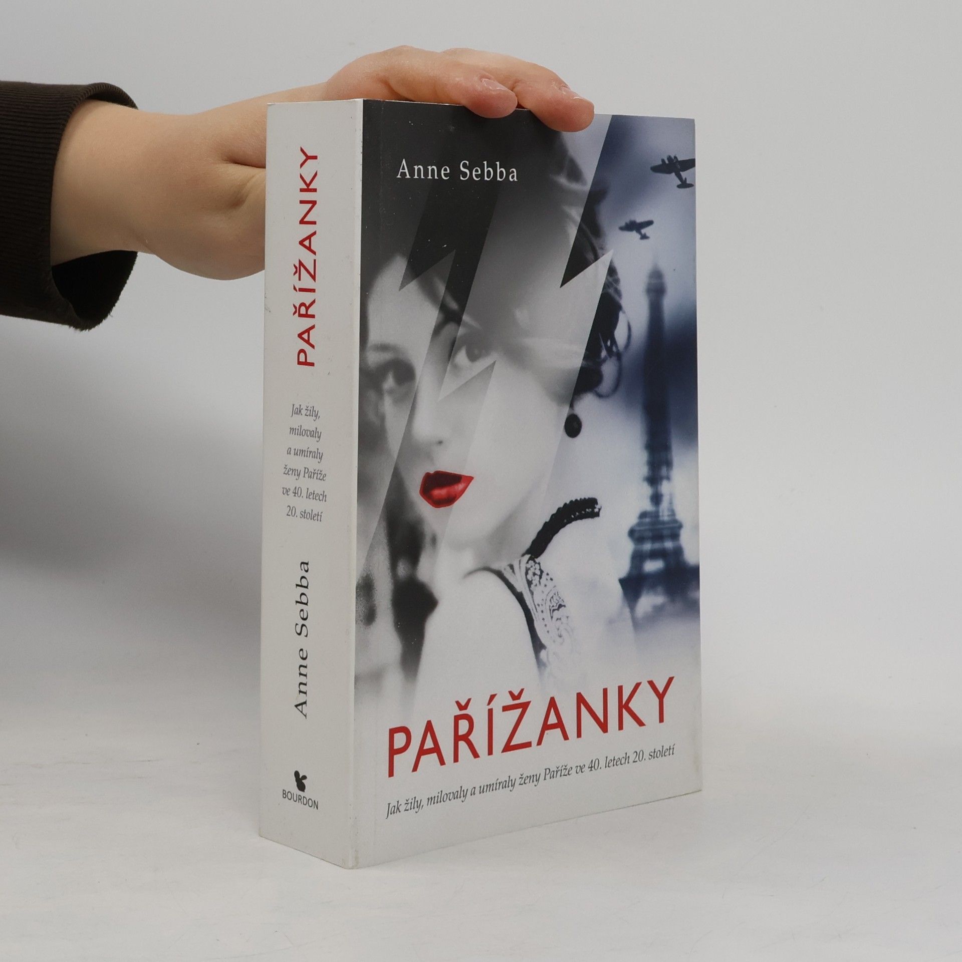 Anne Sebba Pařížanky: Jak žily, milovaly a umíraly ženy Paříže ve 40. letech