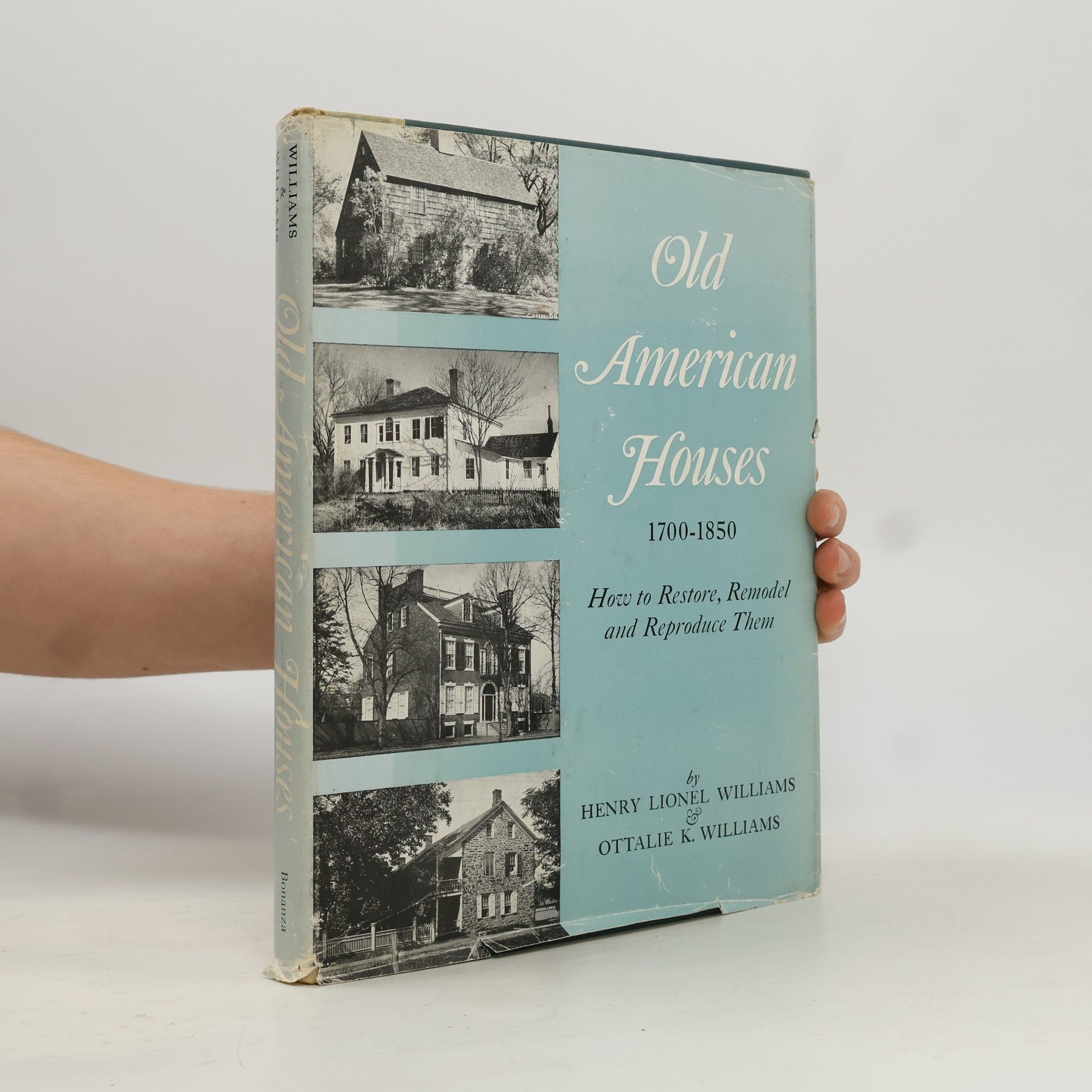 Henry Lionel Williams Old American Houses 1700-1850