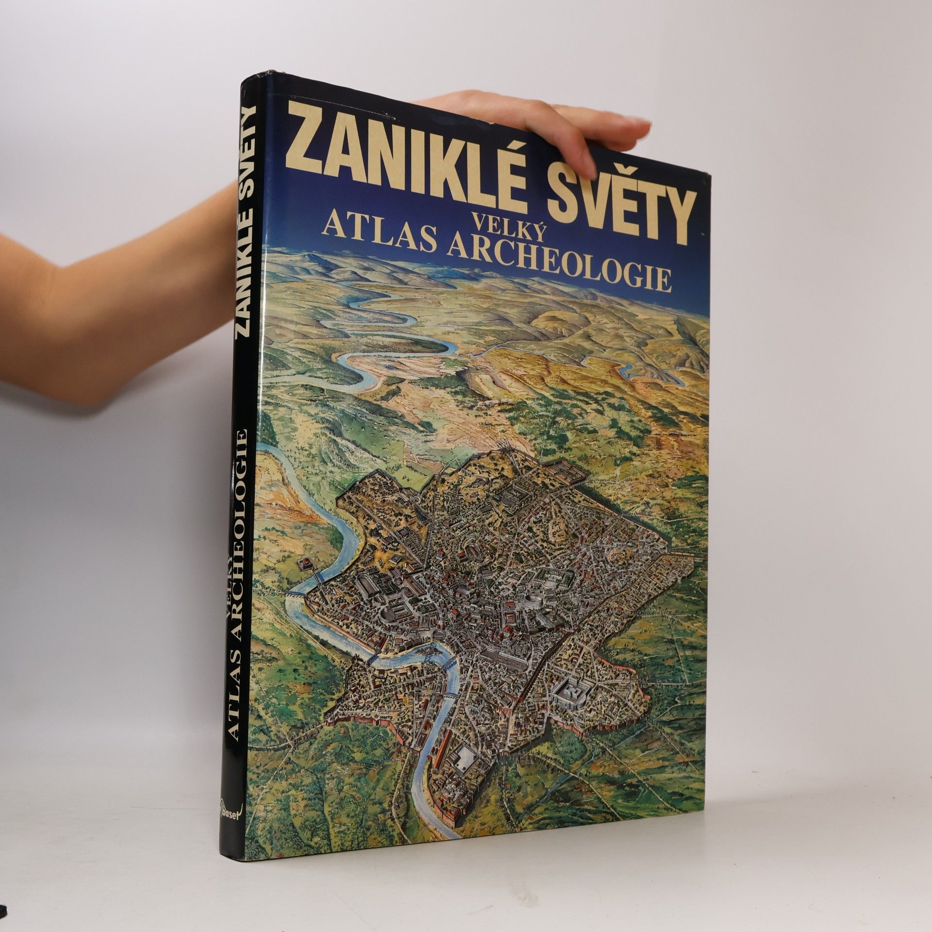 Kolektiv autorů Zaniklé světy: Velký atlas archeologie