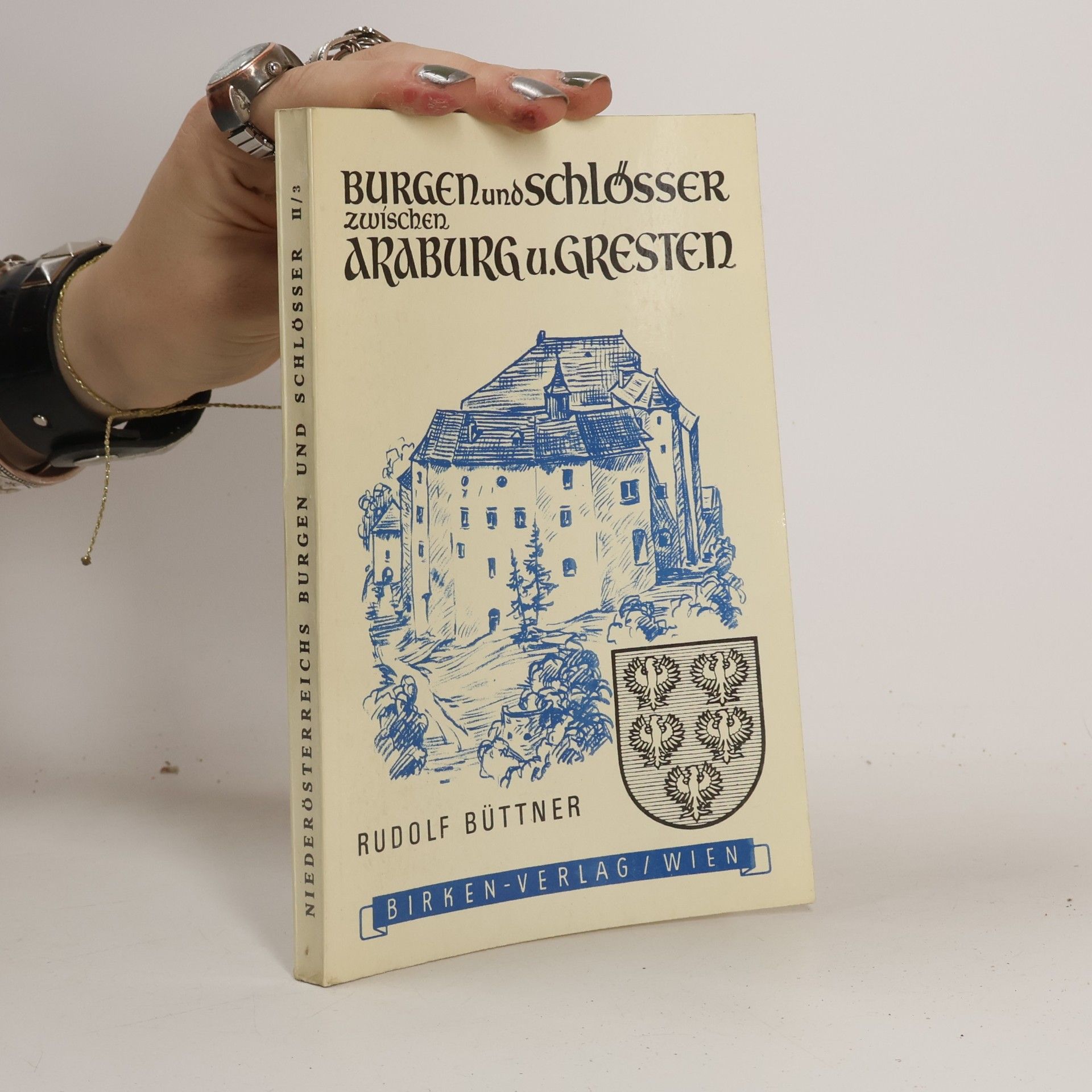 Niederösterreichs Burgen und Schlösser - II/3: Burgen und Schlösser zwischen Araburg und Gresten