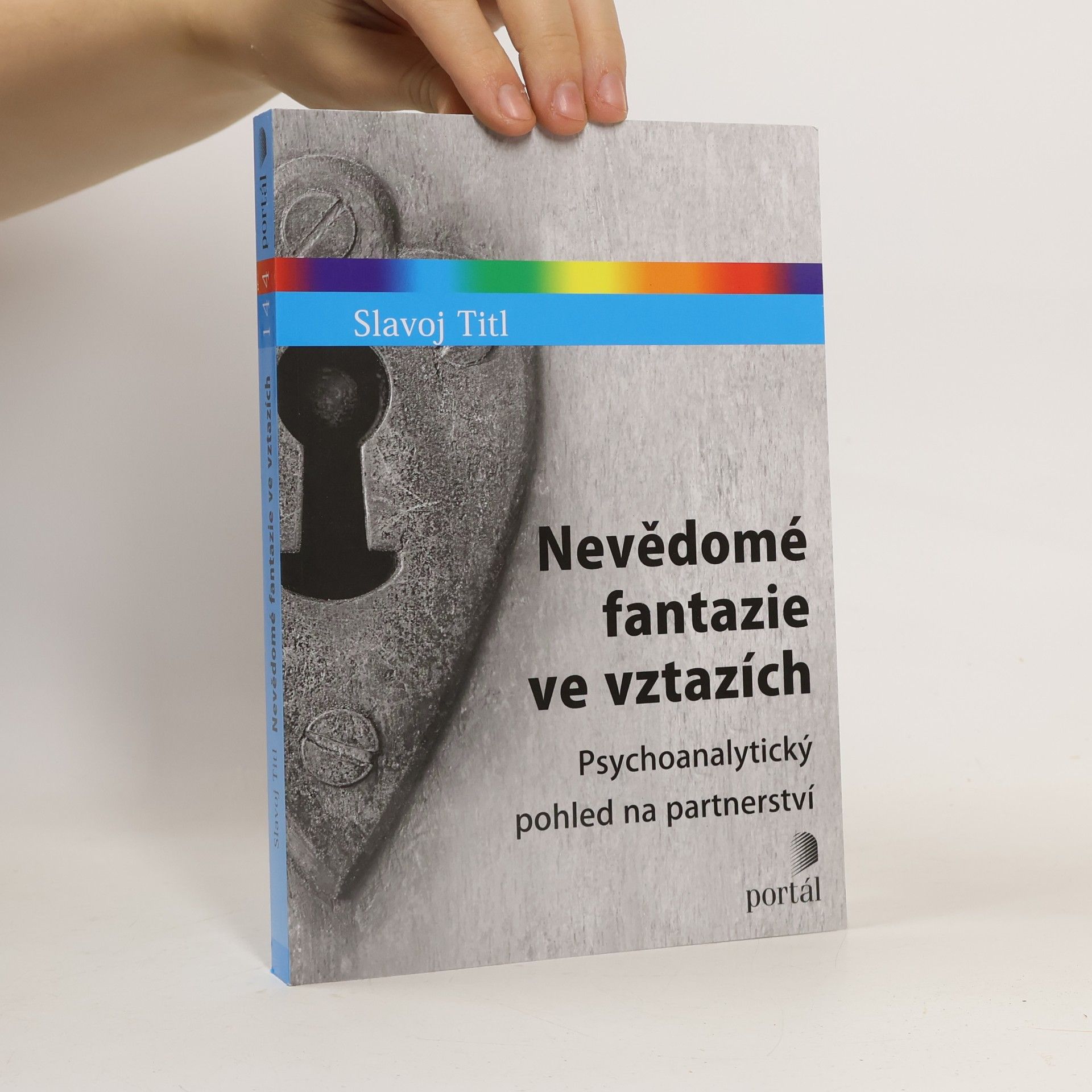 Slavoj Titl Nevědomé fantazie ve vztazích. Psychoanalytický pohled na partnerství