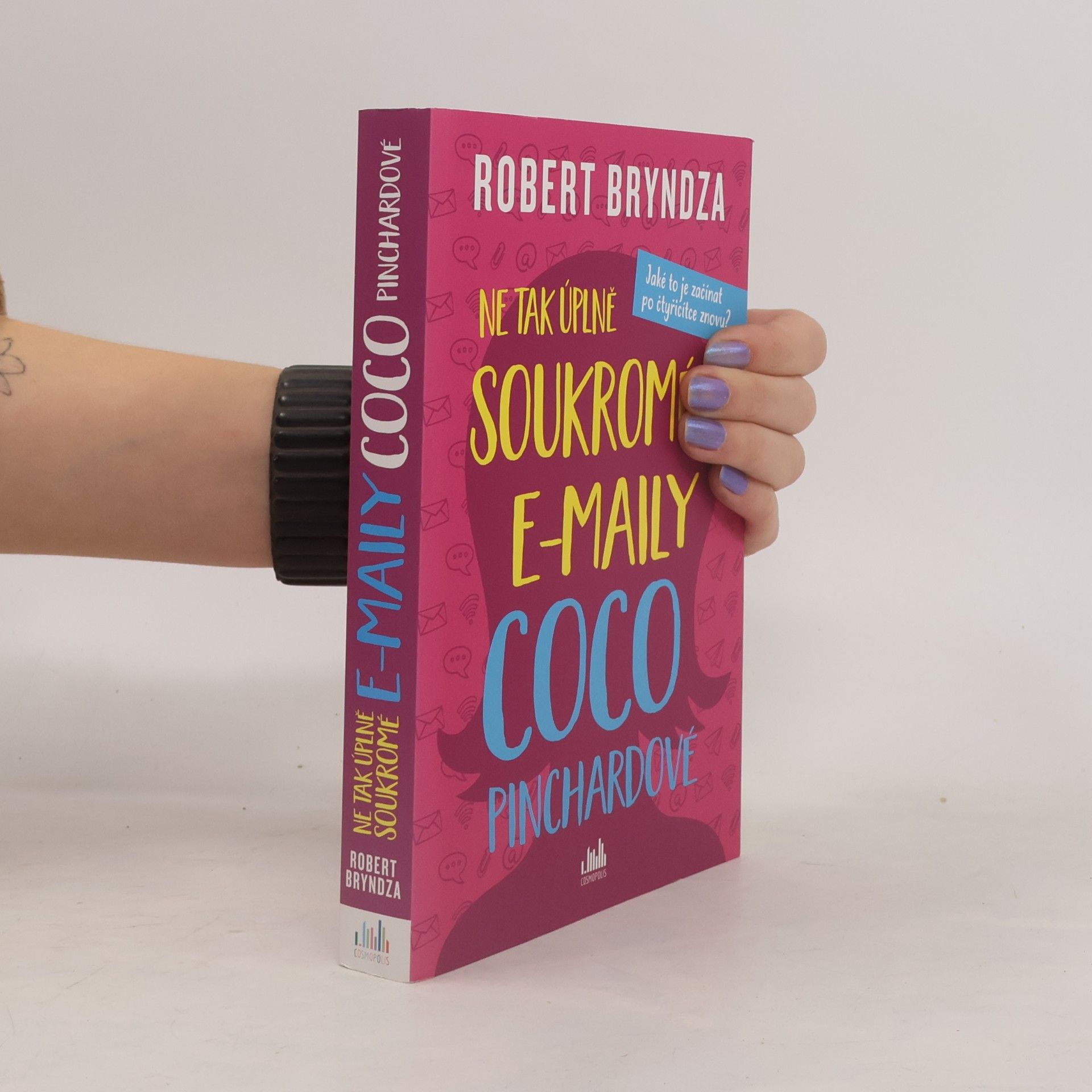 Robert Bryndza Ne tak úplně soukromé e-maily Coco Pinchardové. Jaké to je začínat po čtyřicítce znovu?