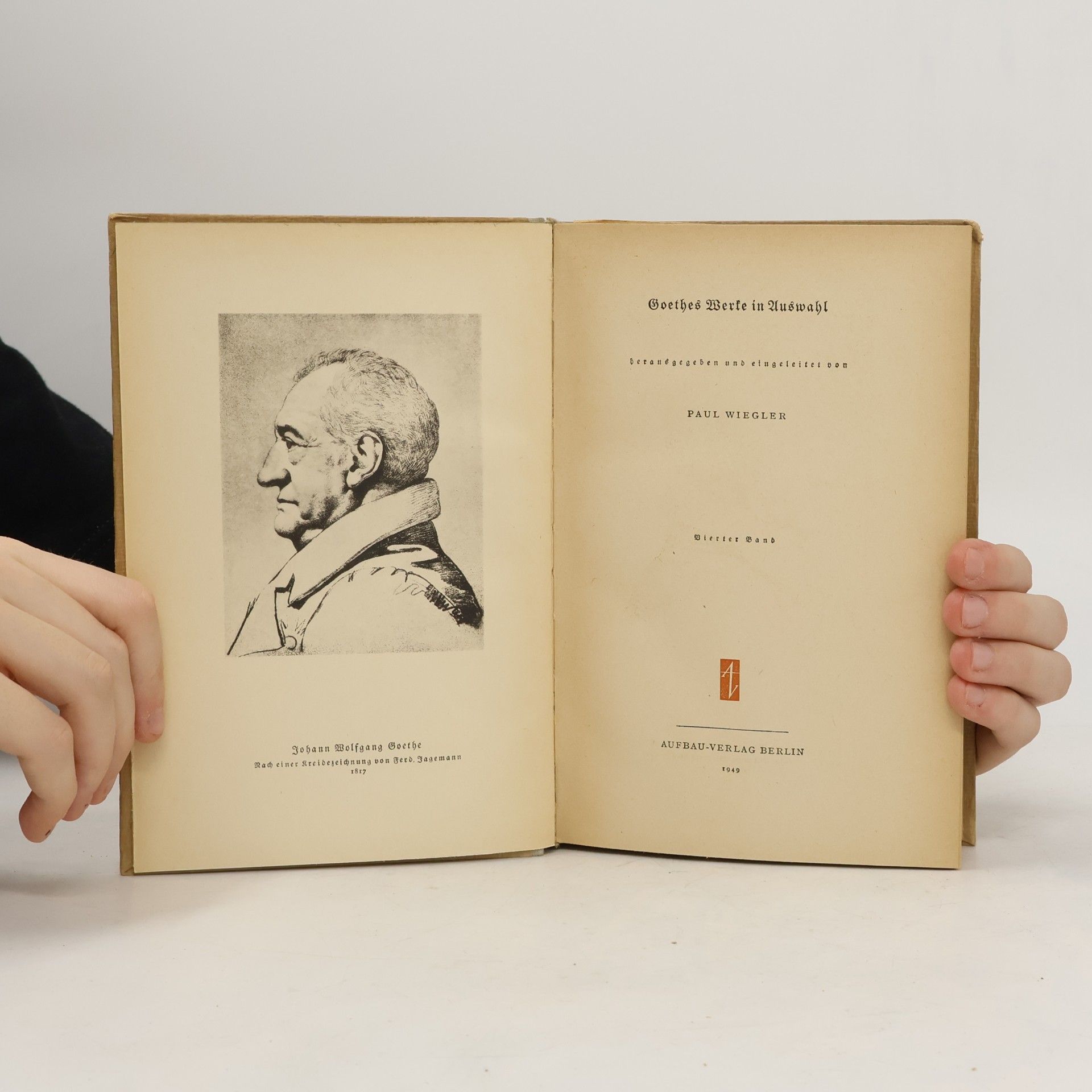 Paul Wiegler Goethes Werke in Auswahl. Band 4