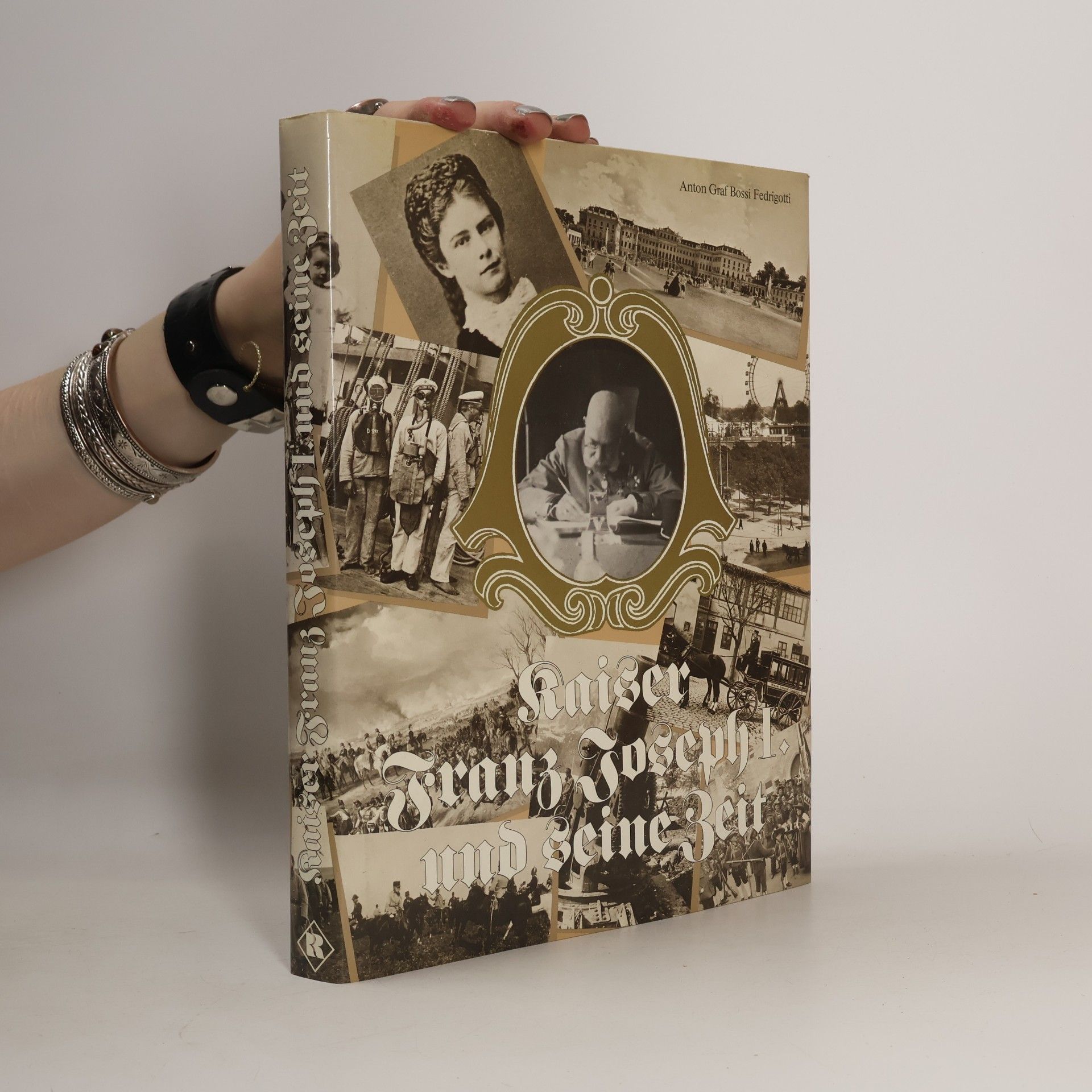 Kaiser Franz Joseph I. und seine Zeit