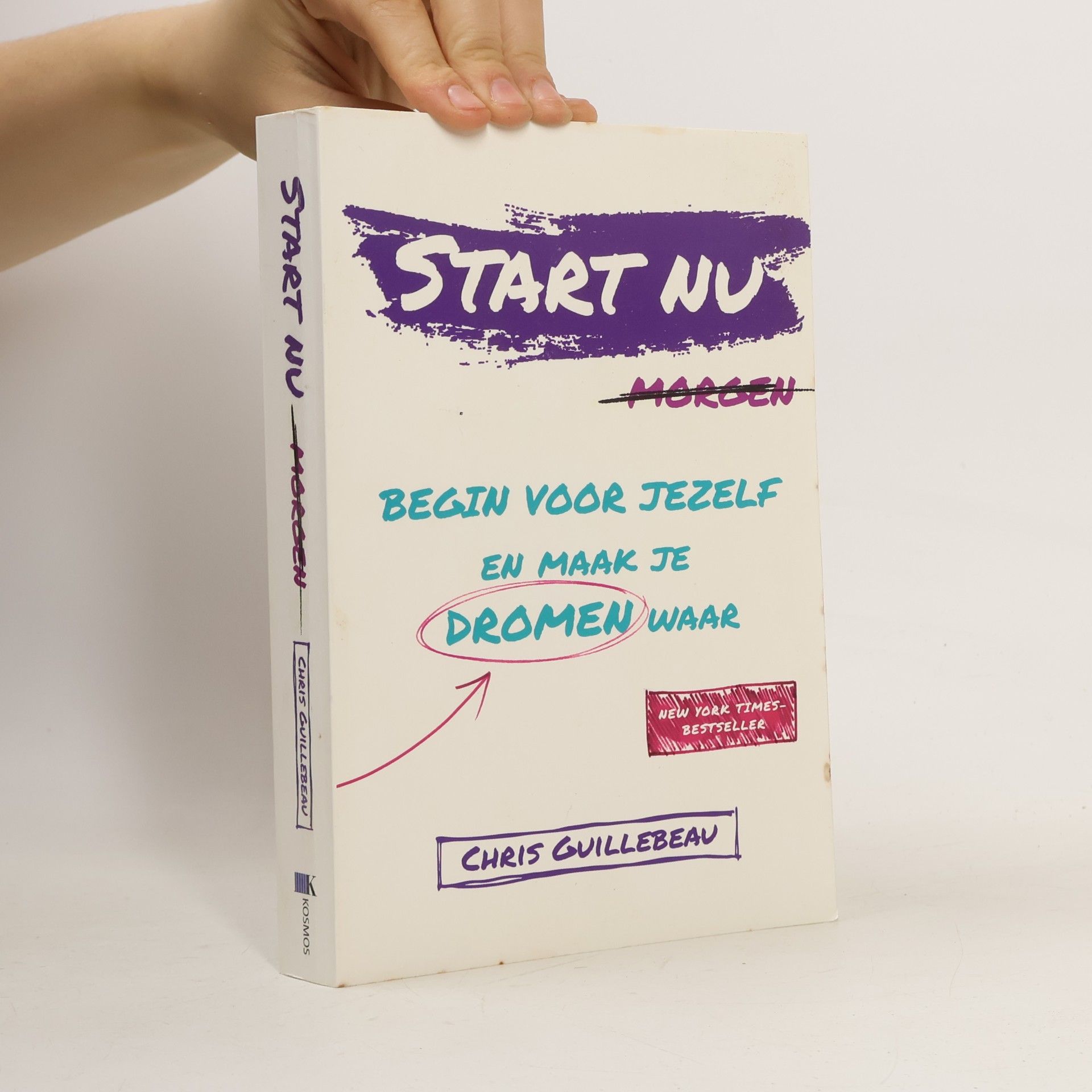 Chris Guillebeau Start Nu begin voor jezelf en maak je dromen waar