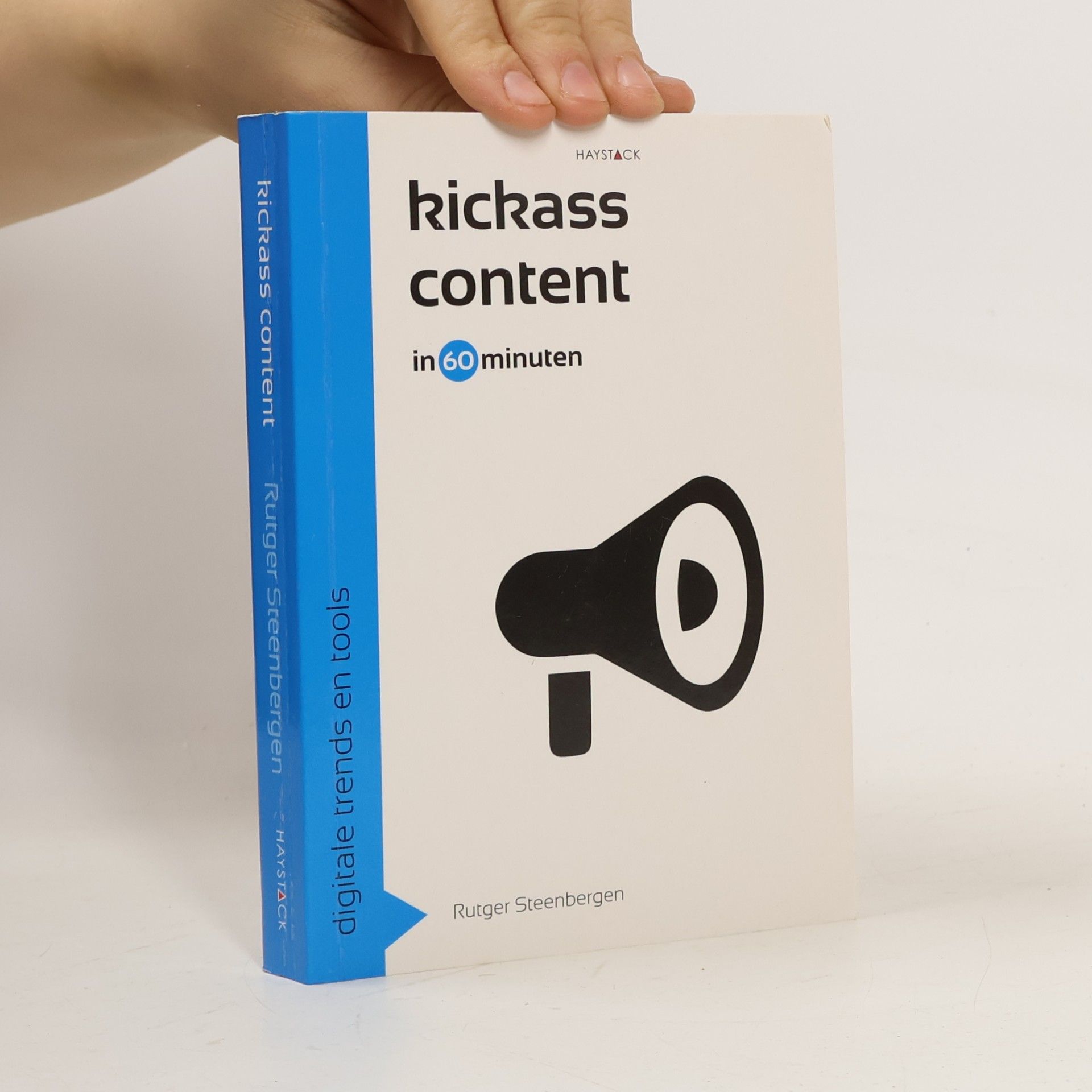 Rutger Steenbergen Digitale trends en tools in 60 minuten - 21: Kickass Content in 60 minuten