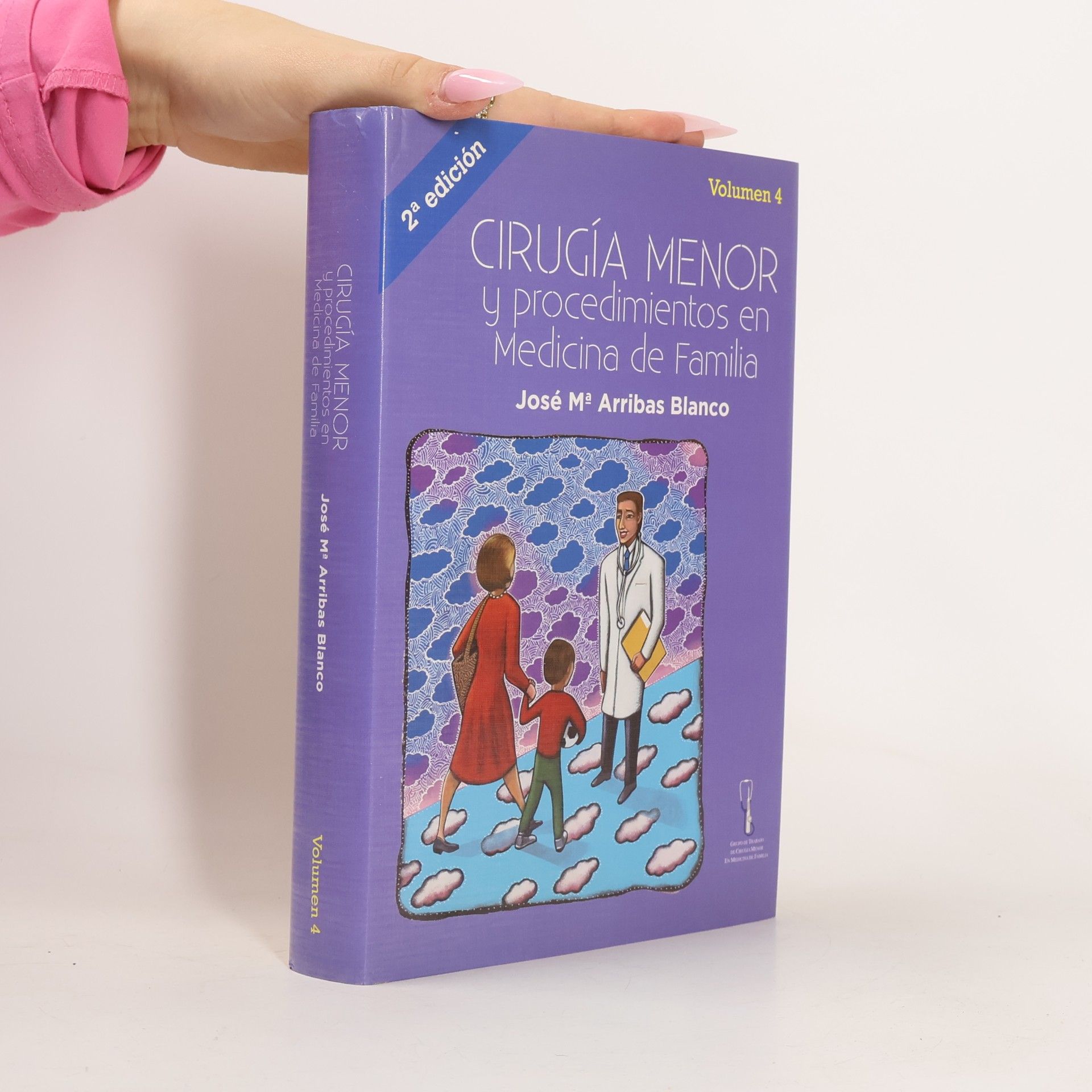 Cirugía Menor y Procedimientos en Medicina de Familia Volumen 4
